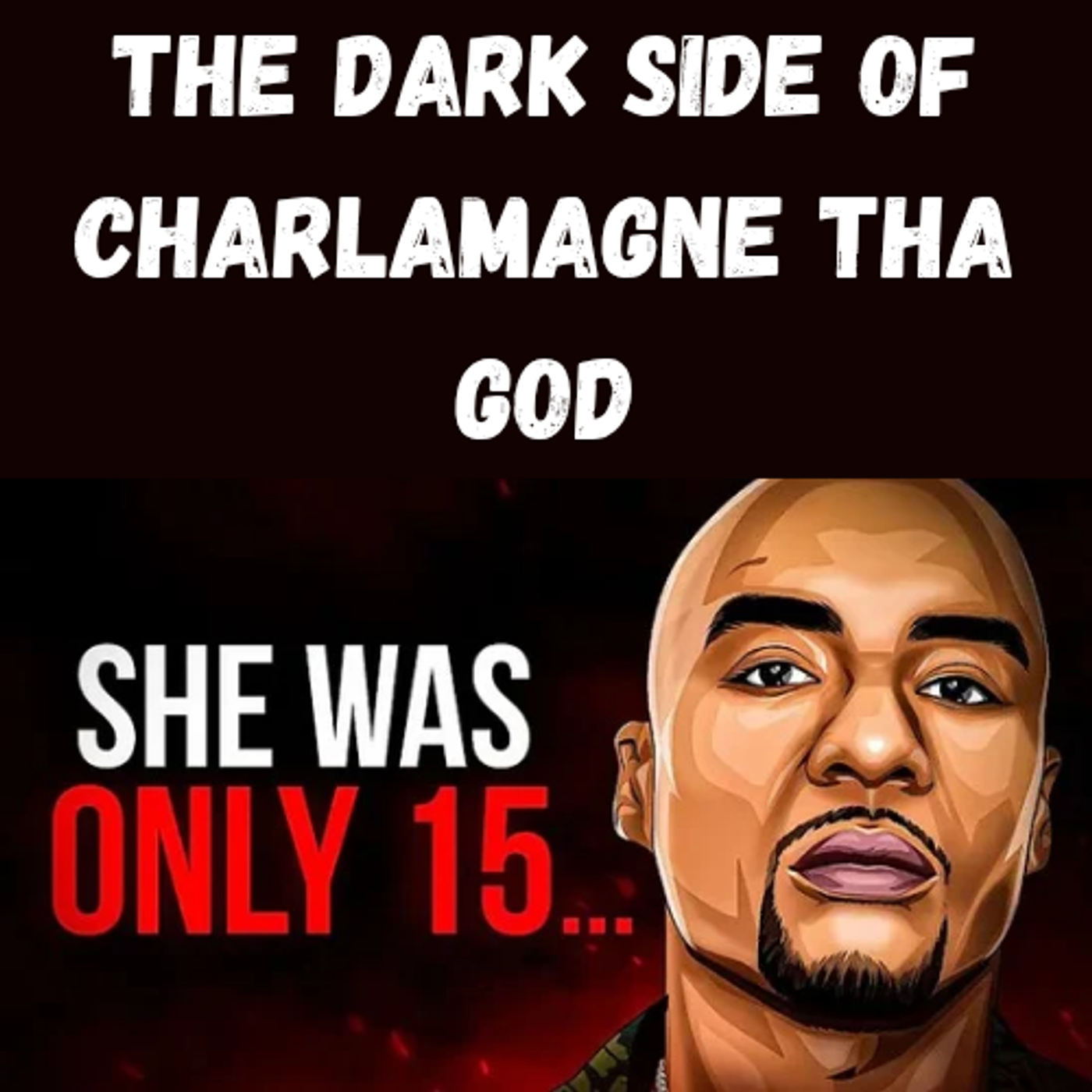 S11 Ep21: The Dark Side of Charlamagne tha God episode artwork
