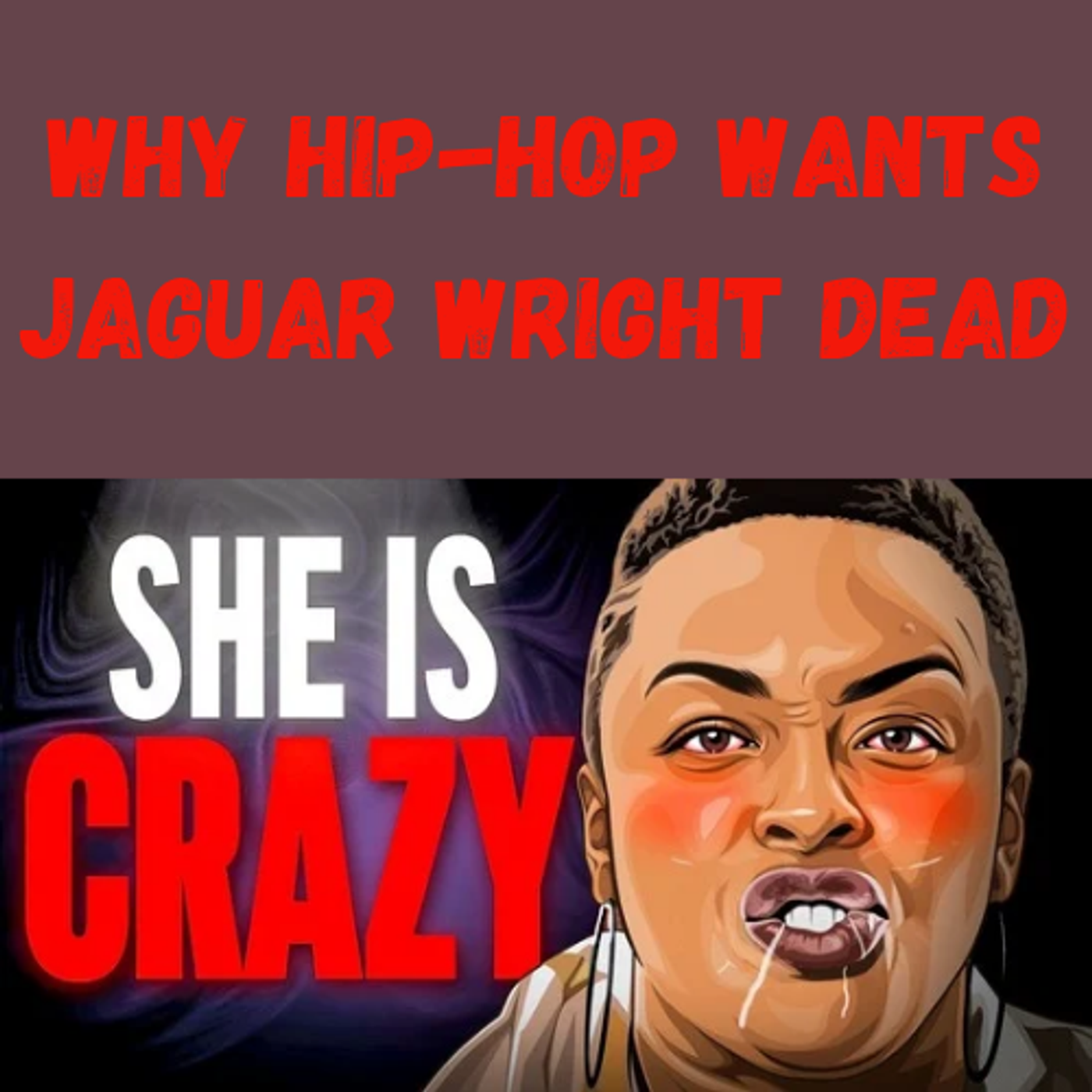 S11 Ep2: Why Hip-Hop Wants Jaguar Wright DEAD episode artwork