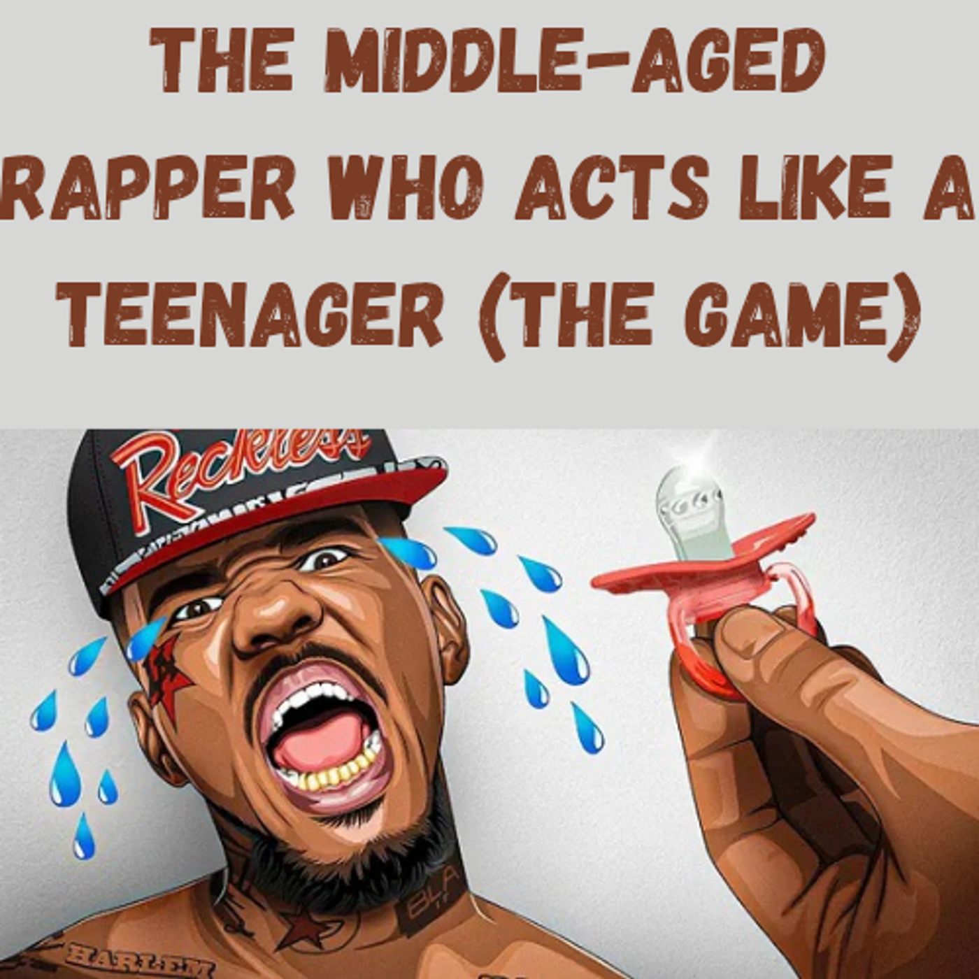 S11 Ep1: The Middle-Aged Rapper Who Acts Like a Teenager (The Game) episode artwork