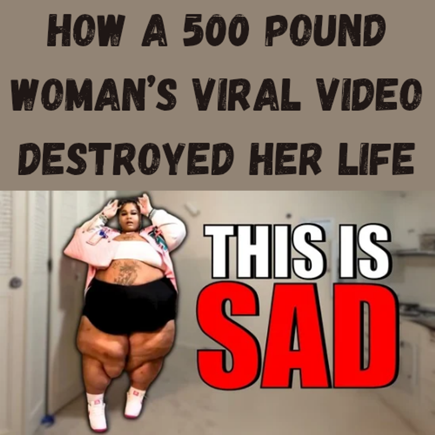 S10 Ep15: How a 500 Pound Woman’s Viral Video DESTROYED Her Life episode artwork