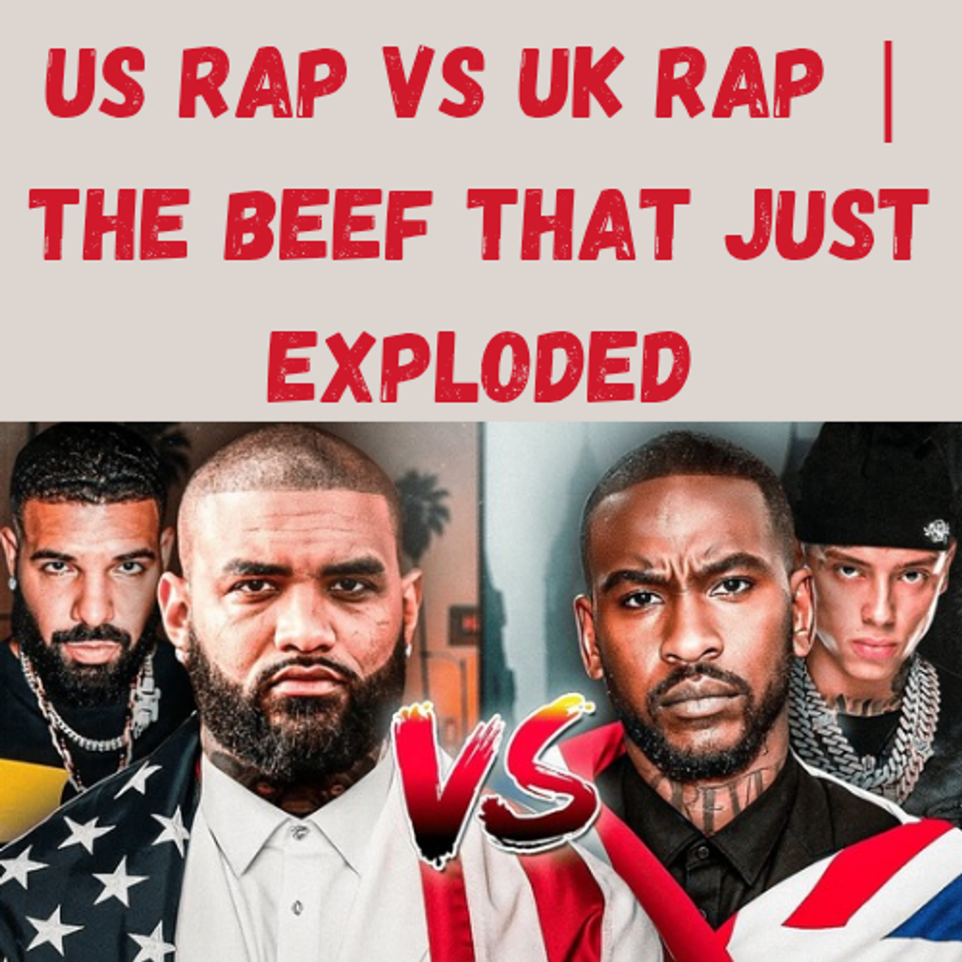 S10 Ep9: US Rap vs UK Rap | The Beef That Just EXPLODED episode artwork