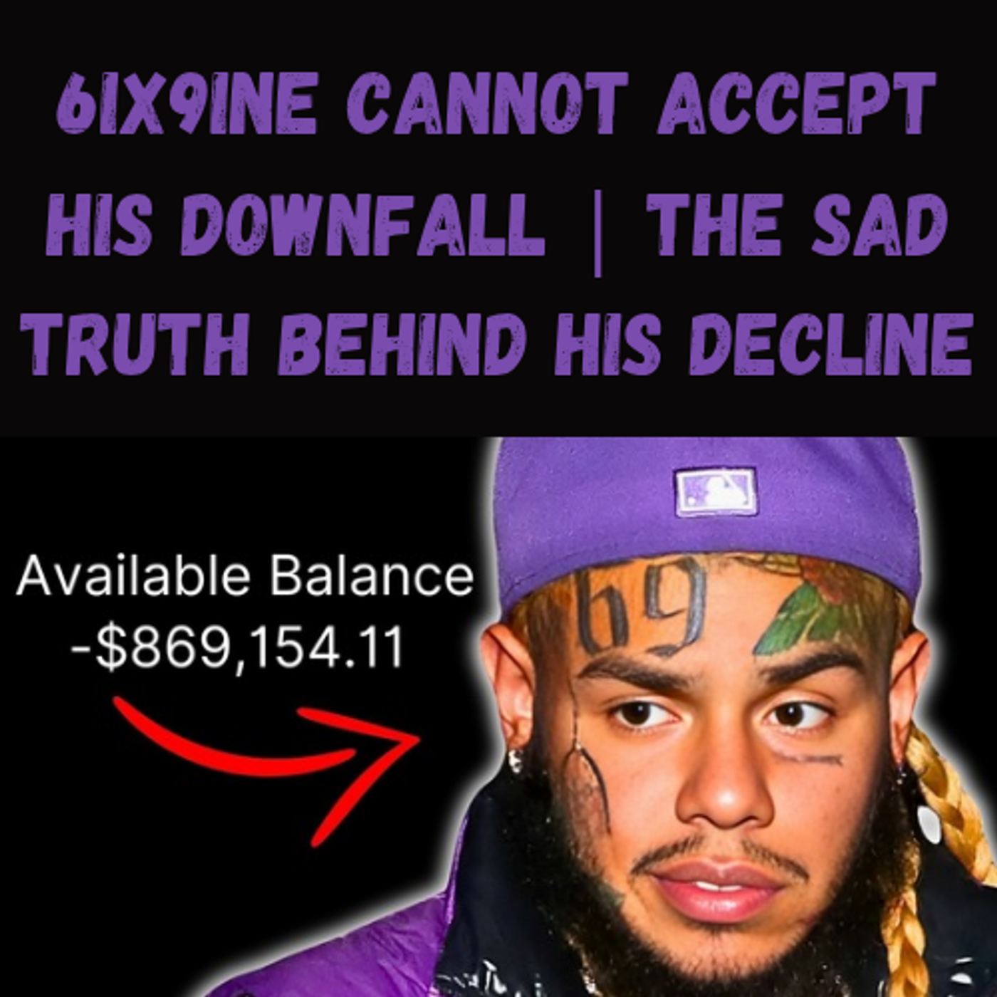 S10 Ep5: 6ix9ine Cannot Accept His Downfall | The Sad Truth Behind His Decline episode artwork