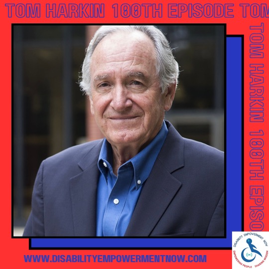 100 Episodes of Empowerment: Tom Harkin Talks ADA History & the Future episode artwork