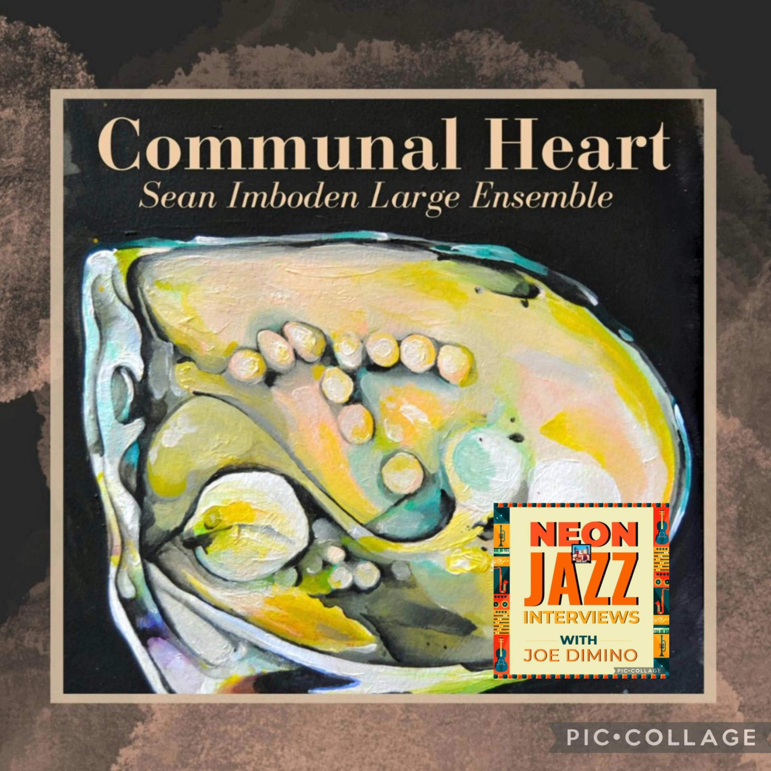 Saxophonist & Composer Sean Imboden | Debut Big Band Album "Communal Heart" episode artwork