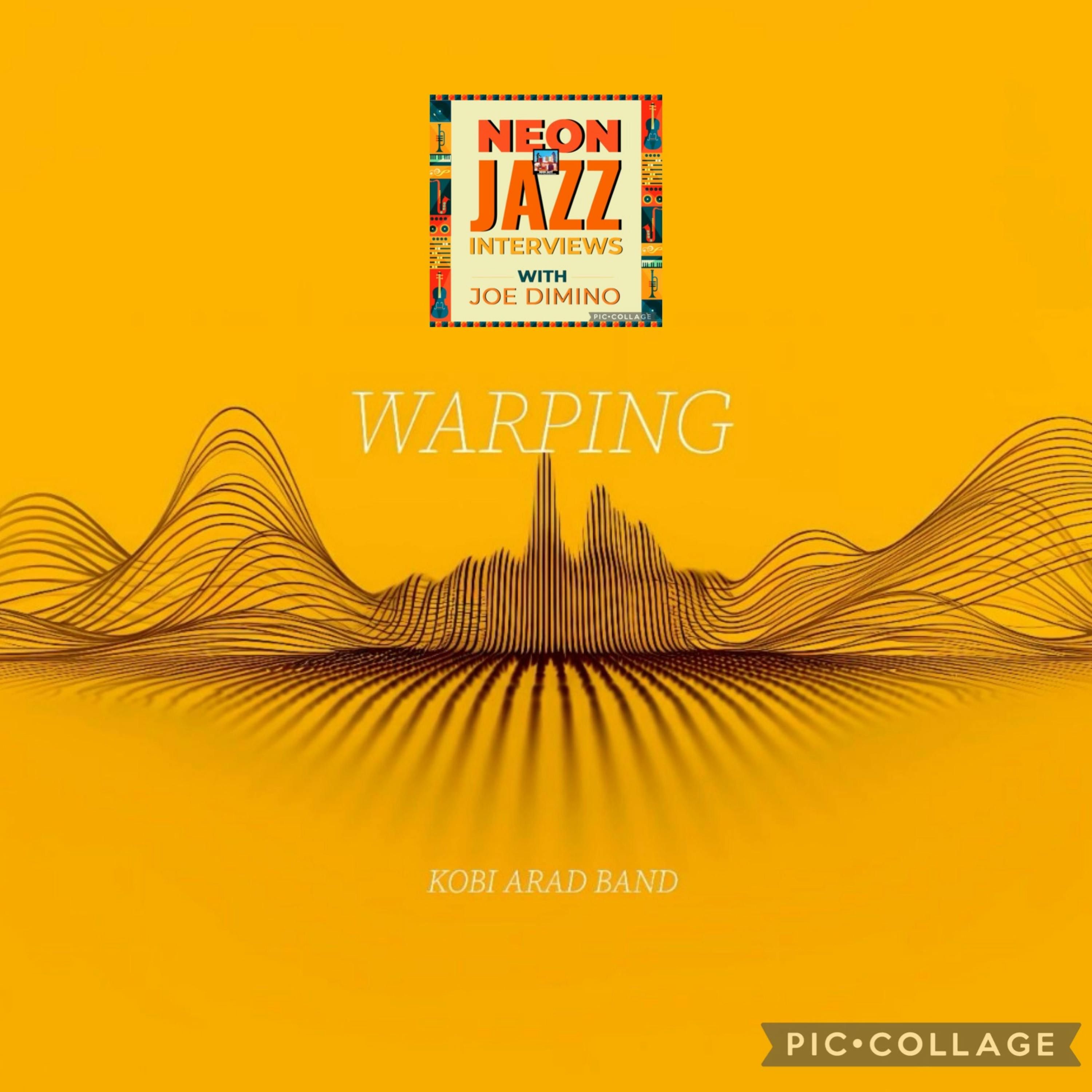 NYC-Based Award-Winning Jazz Pianist & Composer Kobi Arad on His 2025 Album Warping episode artwork