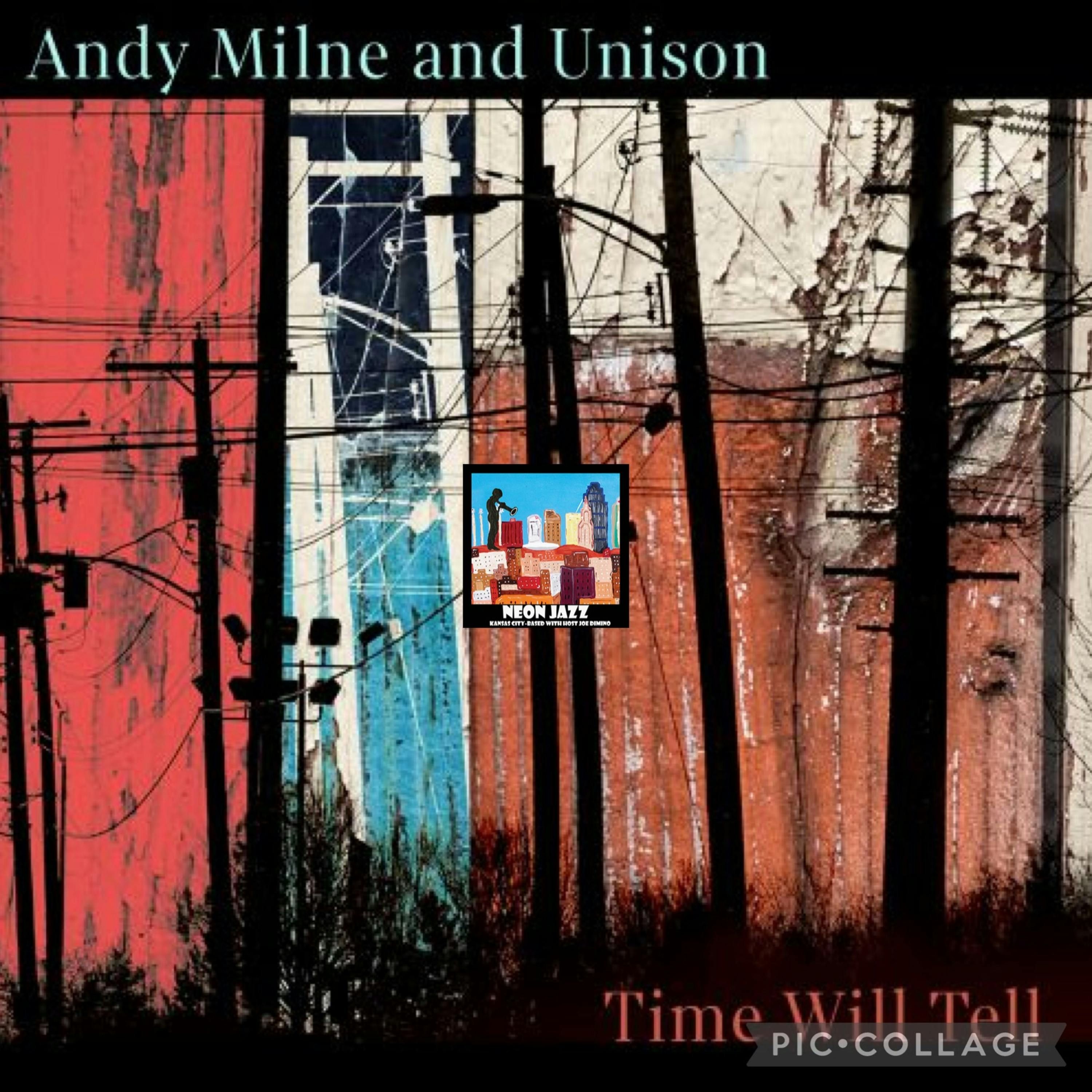 Neon Jazz Interview - Jazz Pianist & Composer Andy Milne - 2024 CD with Unison Called Time Will Tell episode artwork