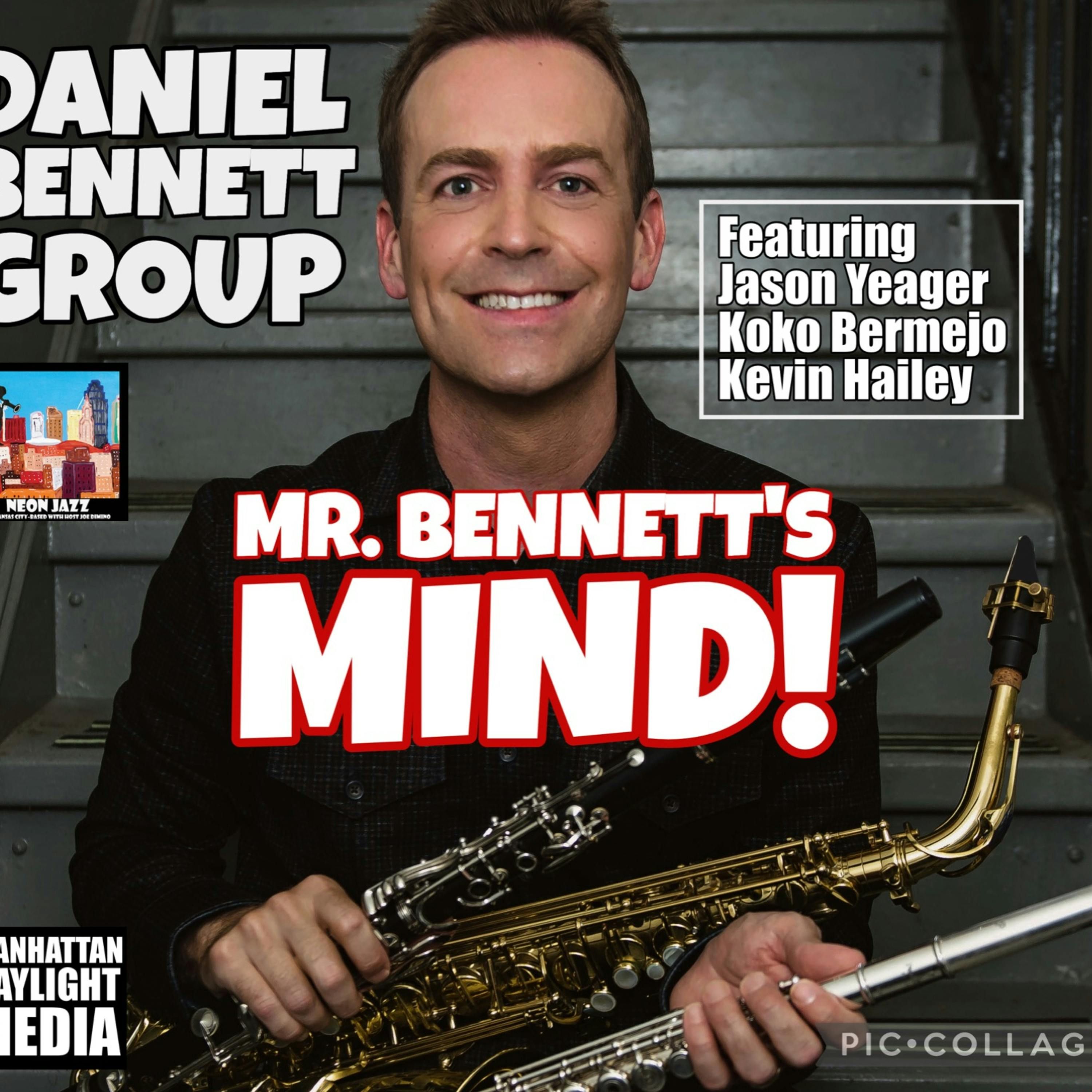 NYC-based Jazz Saxophonist & Leader Daniel Bennett on the 2024 CD Mr. Bennett’s Mind episode artwork