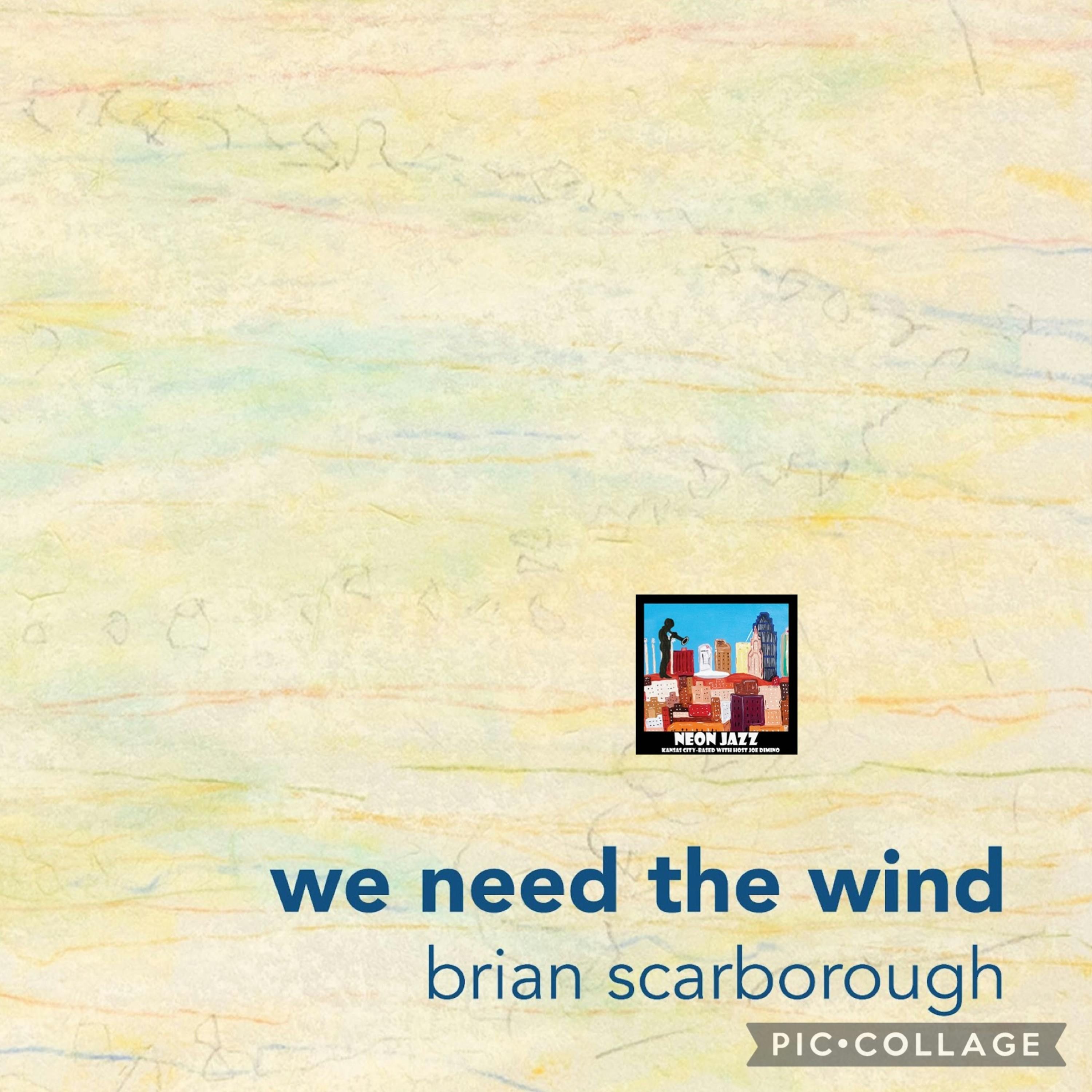 Kansas City-based Trombonist & Composer Brian Scarborough on the 2024 Album We Need the Wind episode artwork