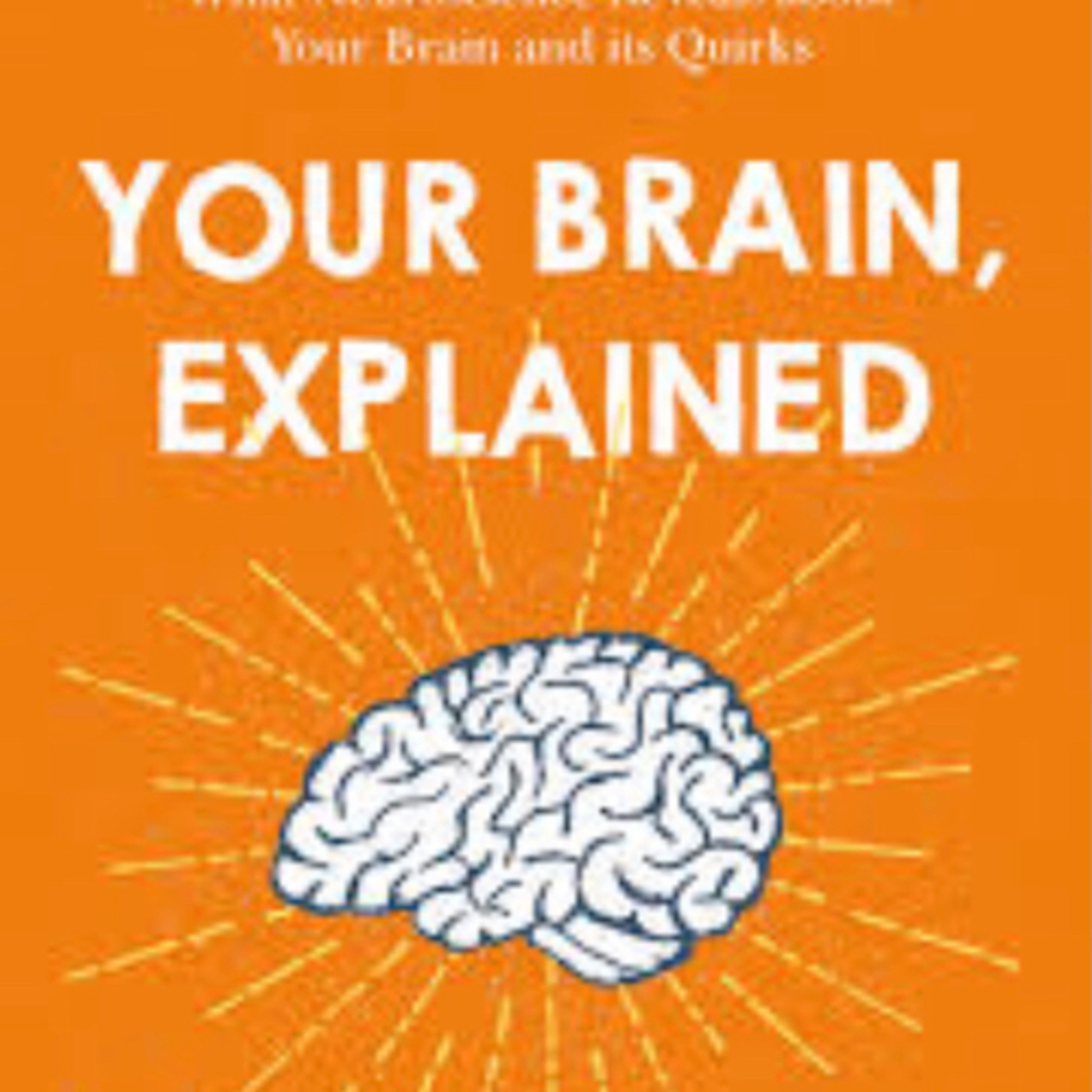 Your Brain Explained episode artwork