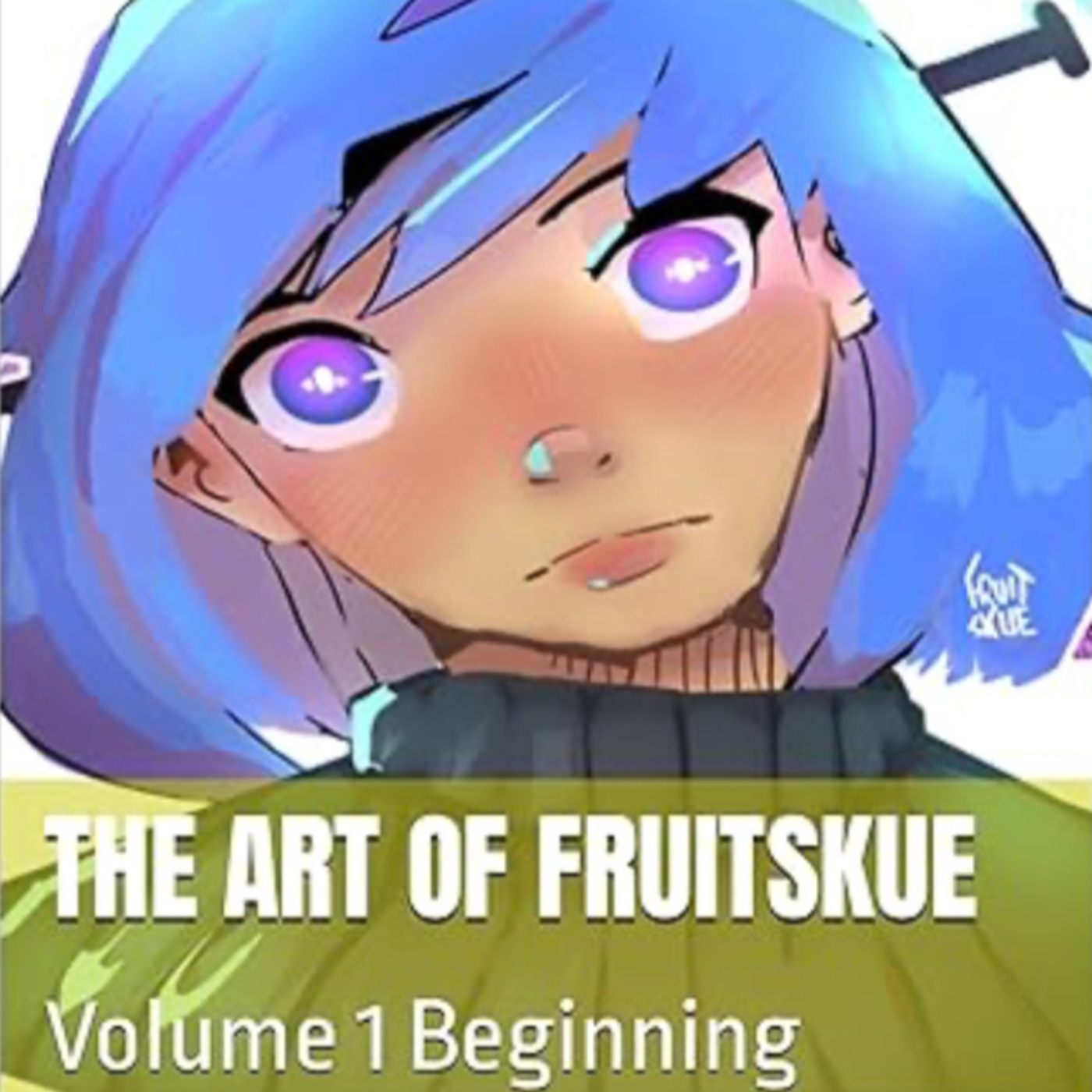 The Art Of Fruitskue: Volume 1 Beginning By Fickie Petrie episode artwork