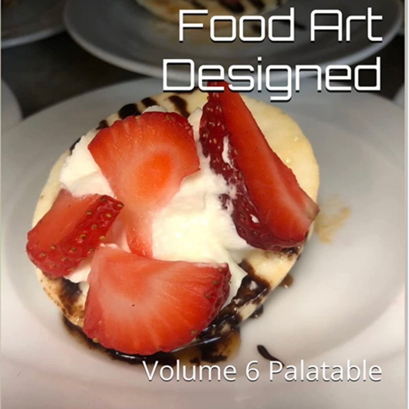 Food Art Designed Volume 9 Palatable by Daniel Lucas episode artwork