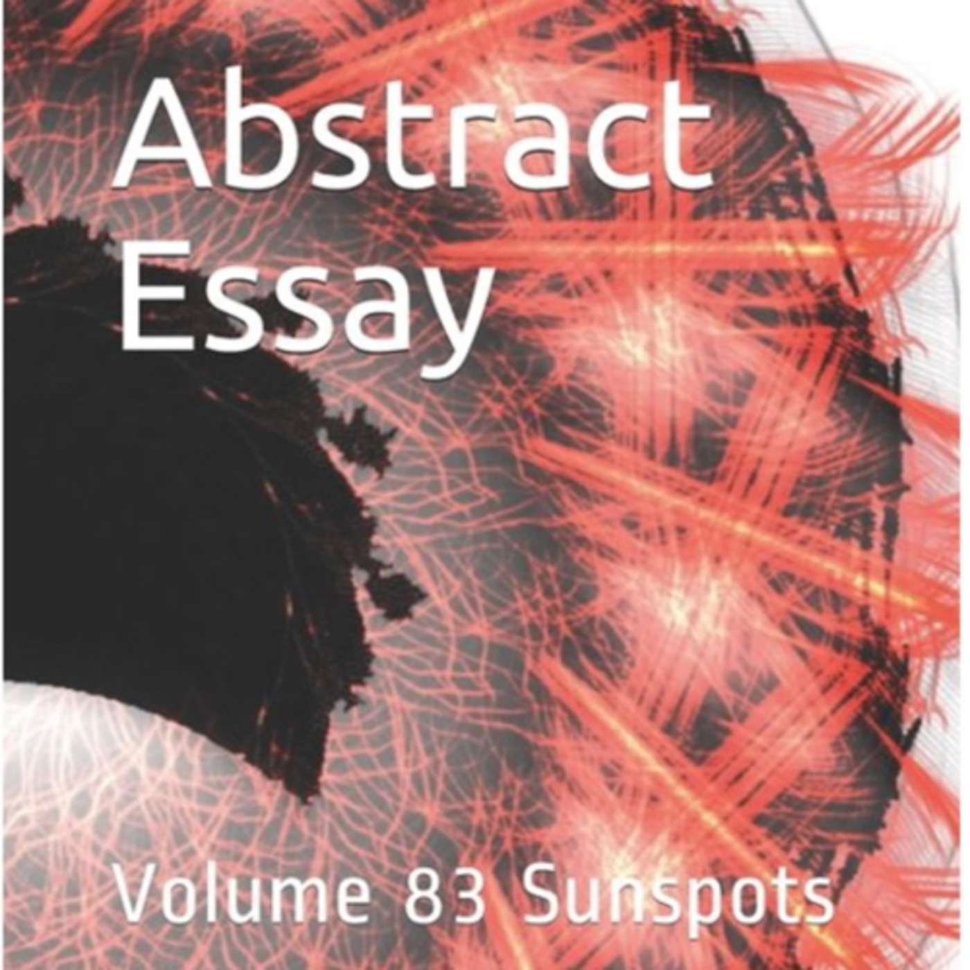 Abstract Essay Volume 83 Sunspots by Daniel Lucas episode artwork