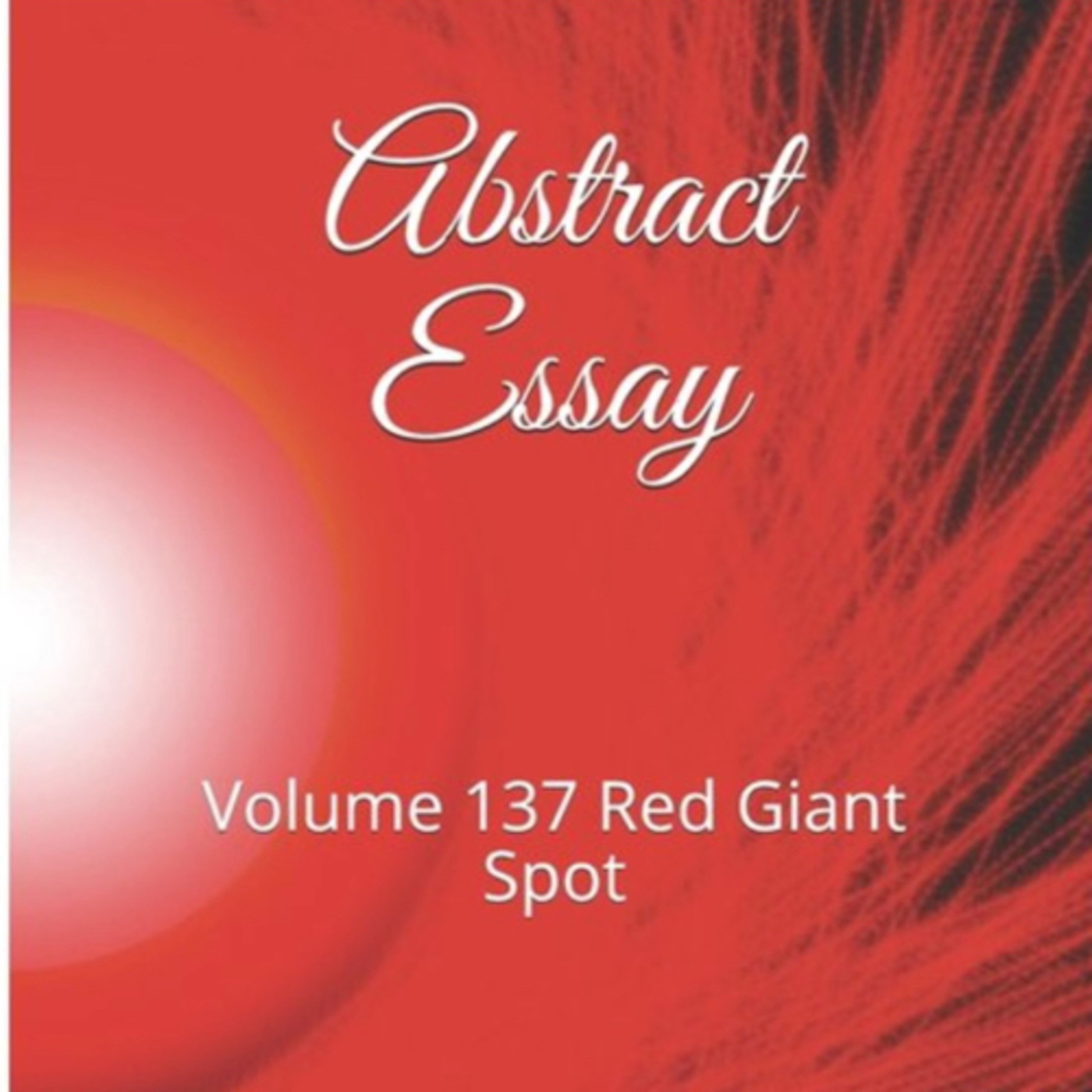 Abstract Essay Volume 137 Red Giant Spot by Daniel Lucas episode artwork