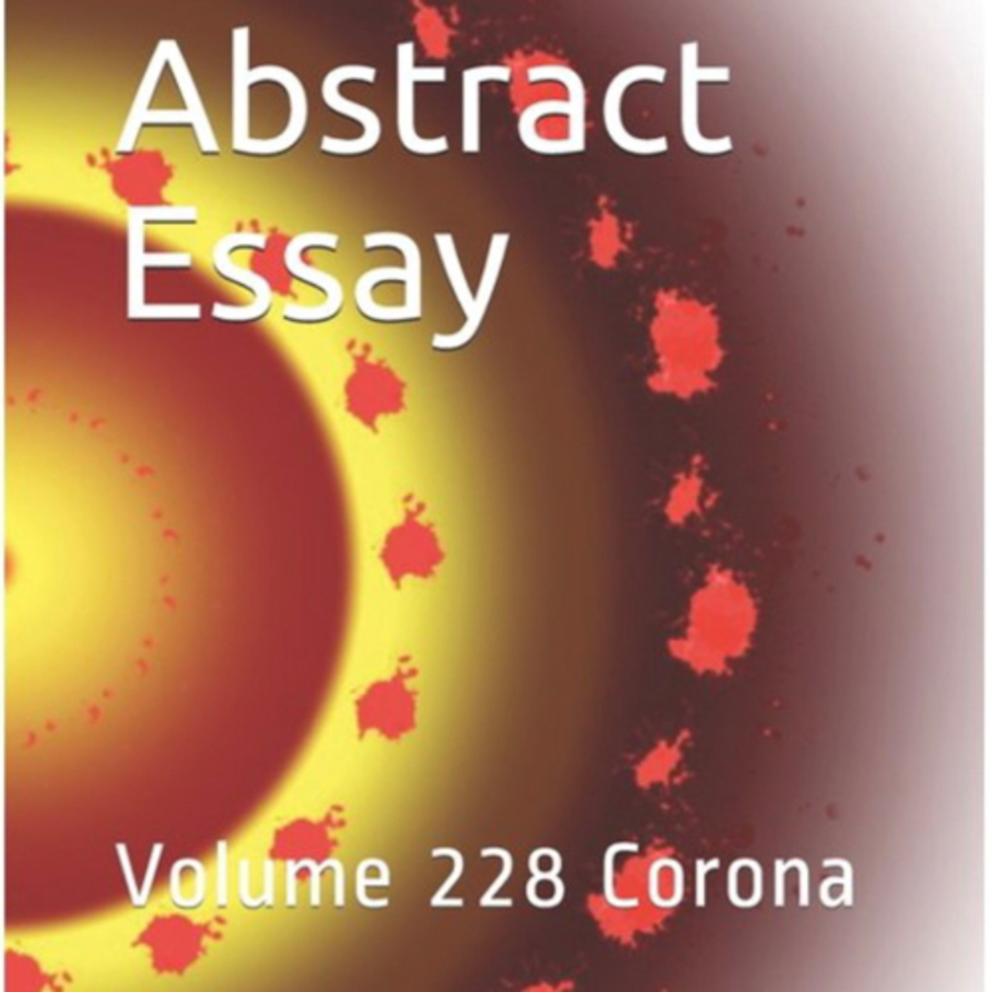 Abstract Essay Volume 228 Corona by Daniel Lucas episode artwork