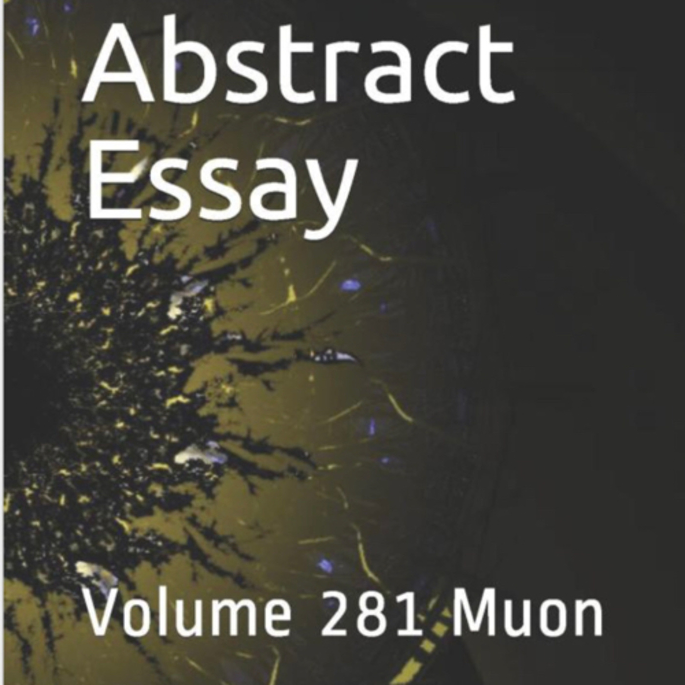Abstract Essay Volume 281 Muon by Daniel Lucas episode artwork