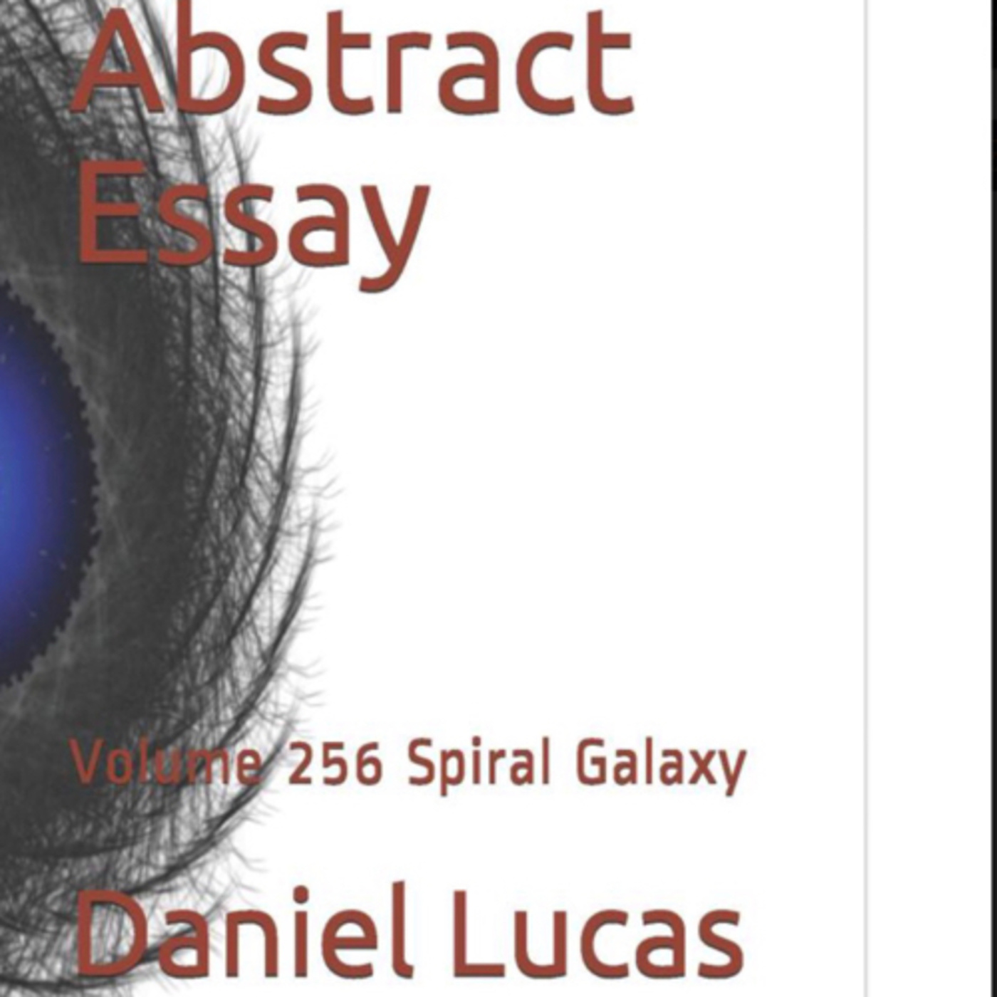 Abstract Essay Volume 256 Spiral Galaxy by Daniel Lucas