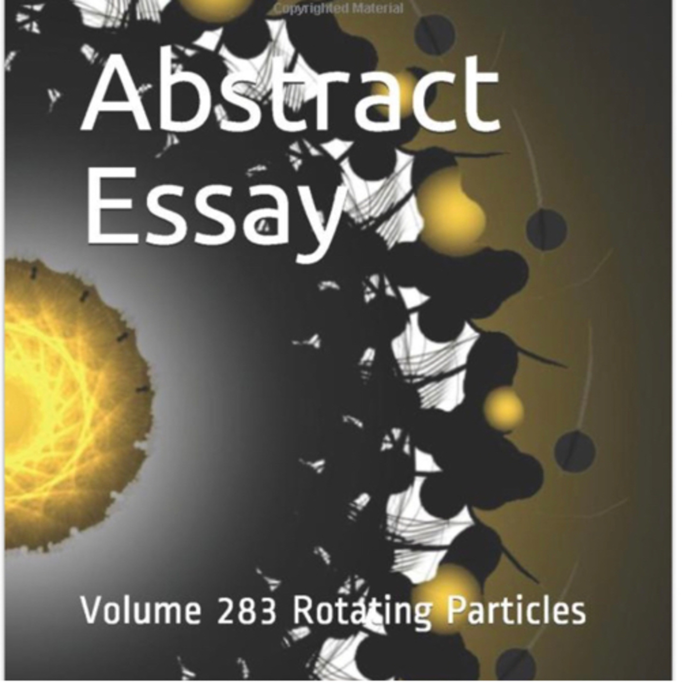 Abstract Essay Volume 283 Rotating Particle’s by Daniel Lucas episode artwork