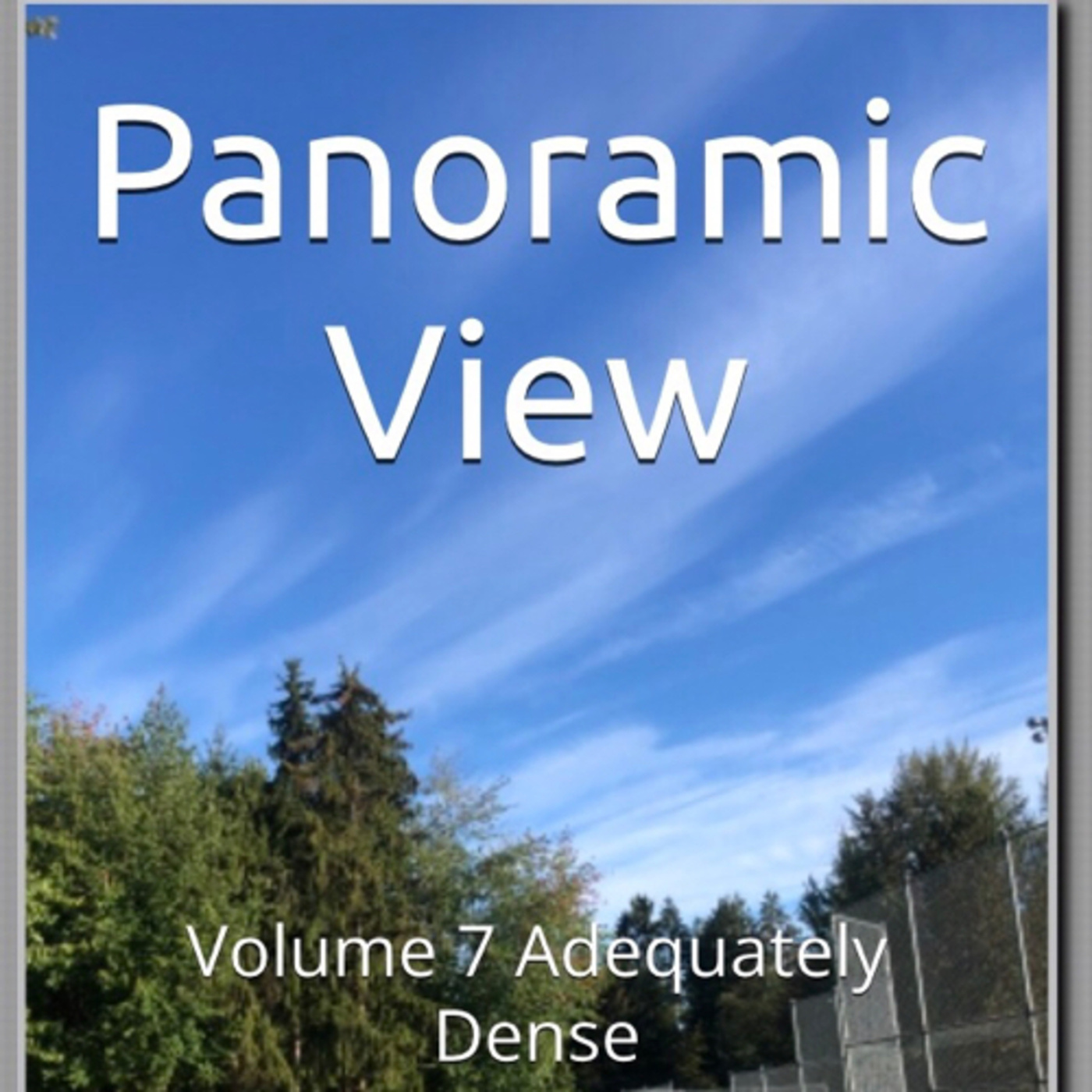 Panoramic View Volume 7 Adequately Dense by Daniel Lucas episode artwork