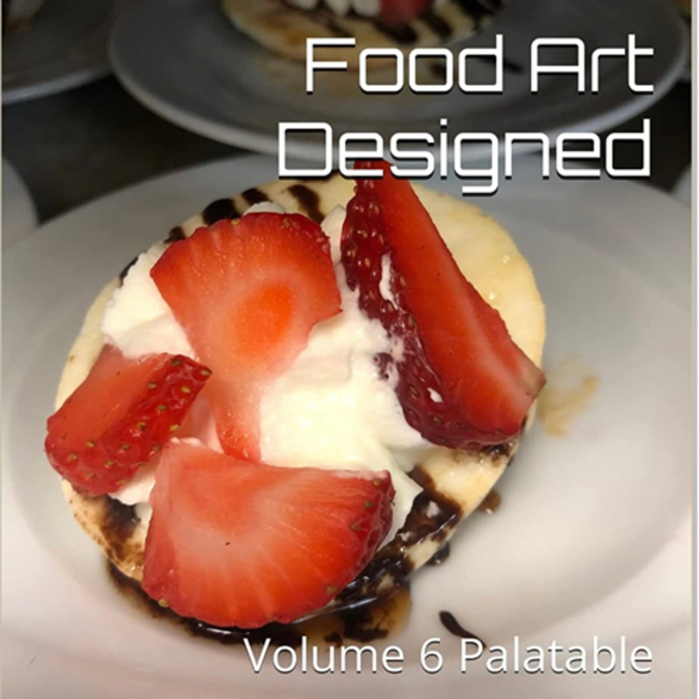Food Art Designed Volume 9 Palatable by Daniel Lucas episode artwork