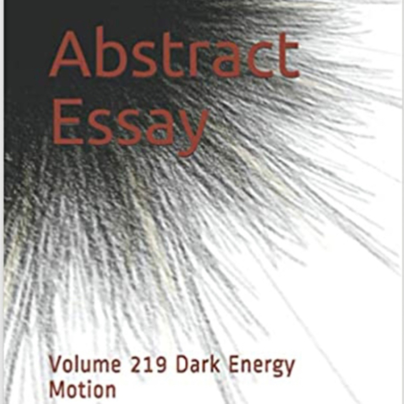 Abstract Essay Volume 219 Dark Energy Motion by Daniel Lucas episode artwork