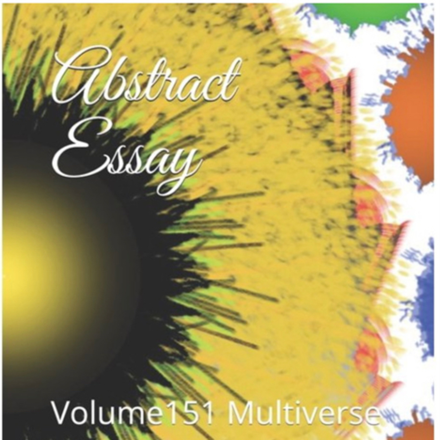 Abstract Essay Volume 151 Multiverse by Daniel Lucas episode artwork