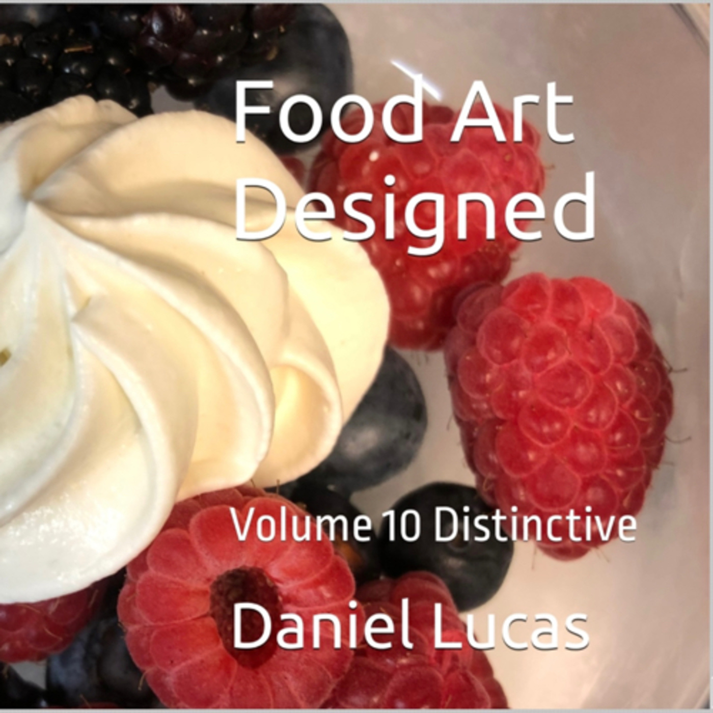 Food Art Designed Volume 10 Distinctive by Daniel Lucas episode artwork