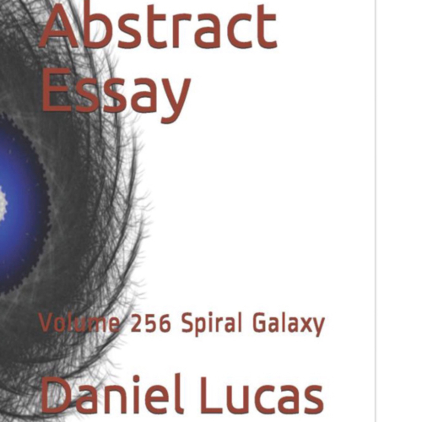 Abstract Essay Volume 256 Spiral Galaxy by Daniel Lucas episode artwork