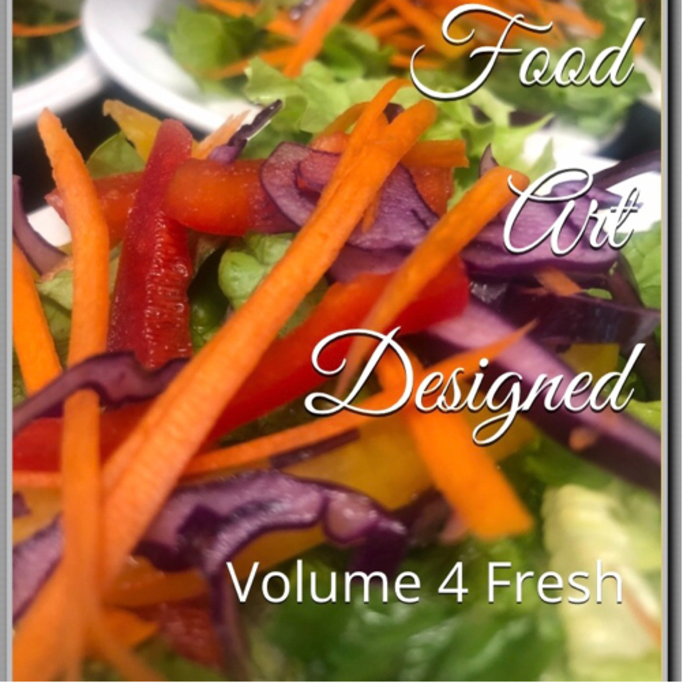 Food Art Designed Volume 4 Fresh by Daniel Lucas episode artwork