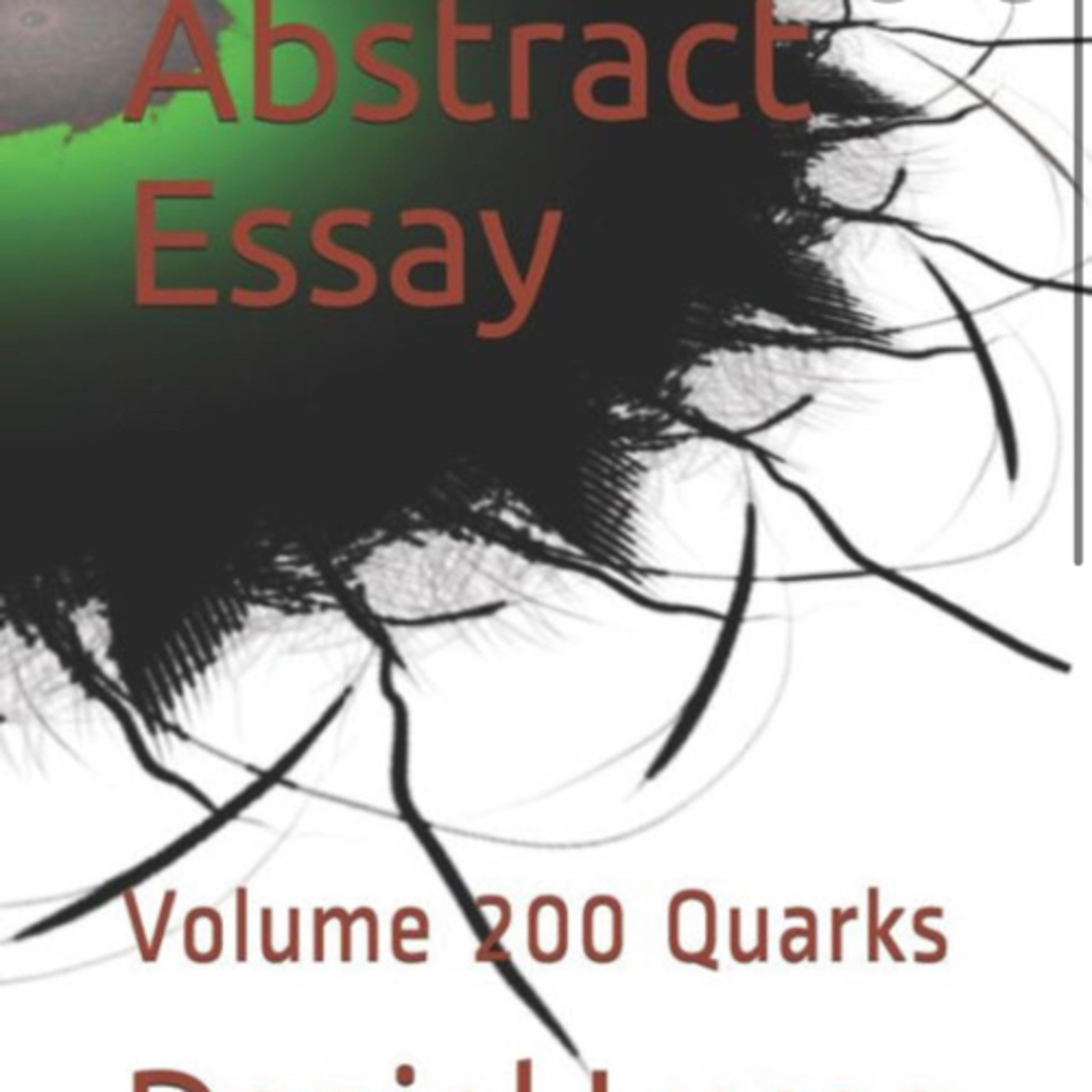 Abstract Essay Volume 200 Quarks by Daniel Lucas episode artwork