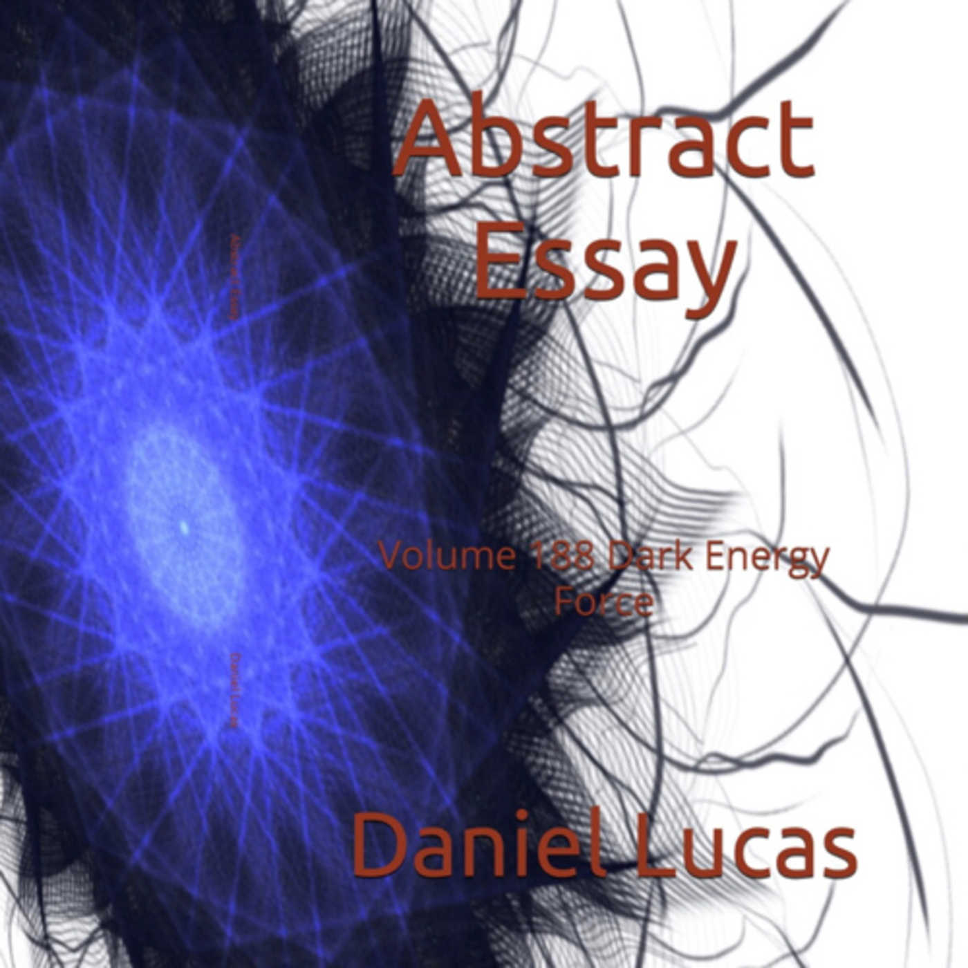 Abstract Essay Volume 188 Dark Energy Force by Daniel Lucas episode artwork
