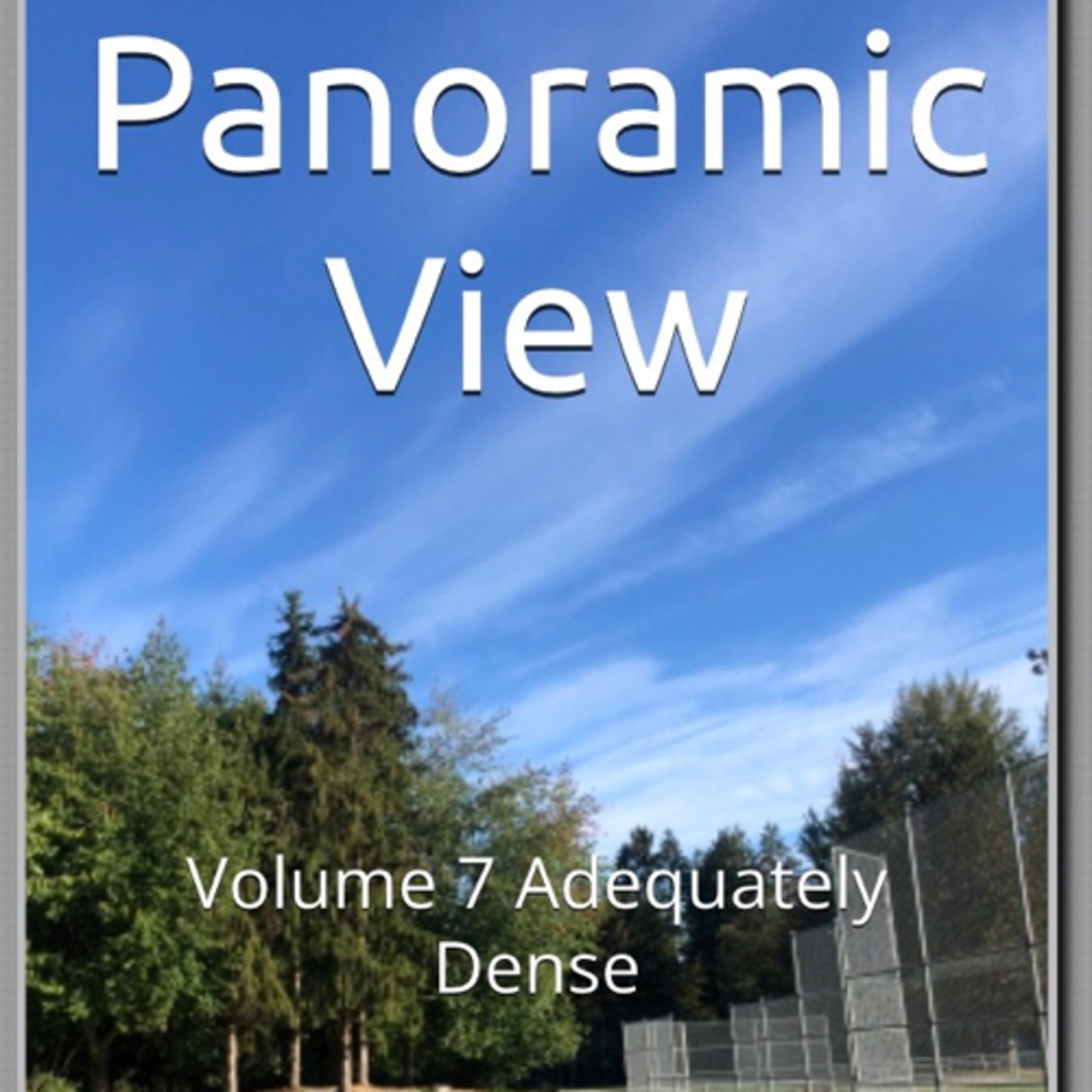 Panoramic View Volume 7 Adequately Dense by Daniel Lucas episode artwork
