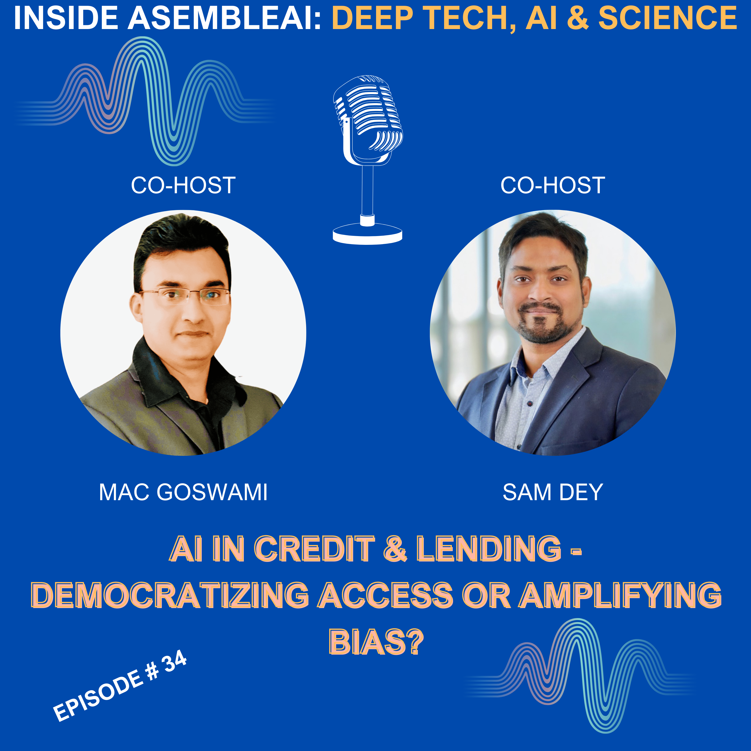 EP 34: AI in Credit and Lending: Democratizing Access or Amplifying Bias?