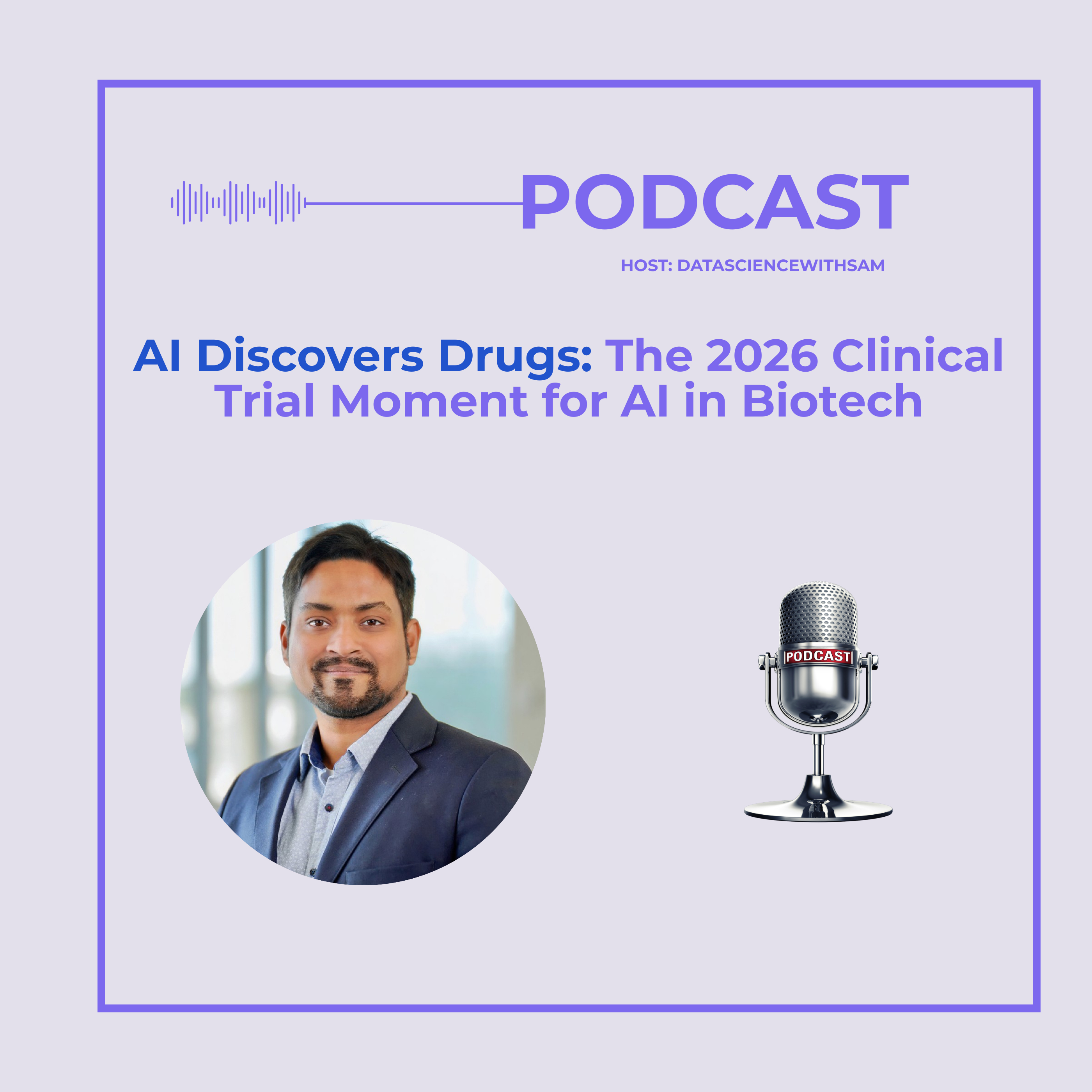 EP 32: AI Discovers Drugs: The 2026 Clinical Trial Moment for AI in Biotech