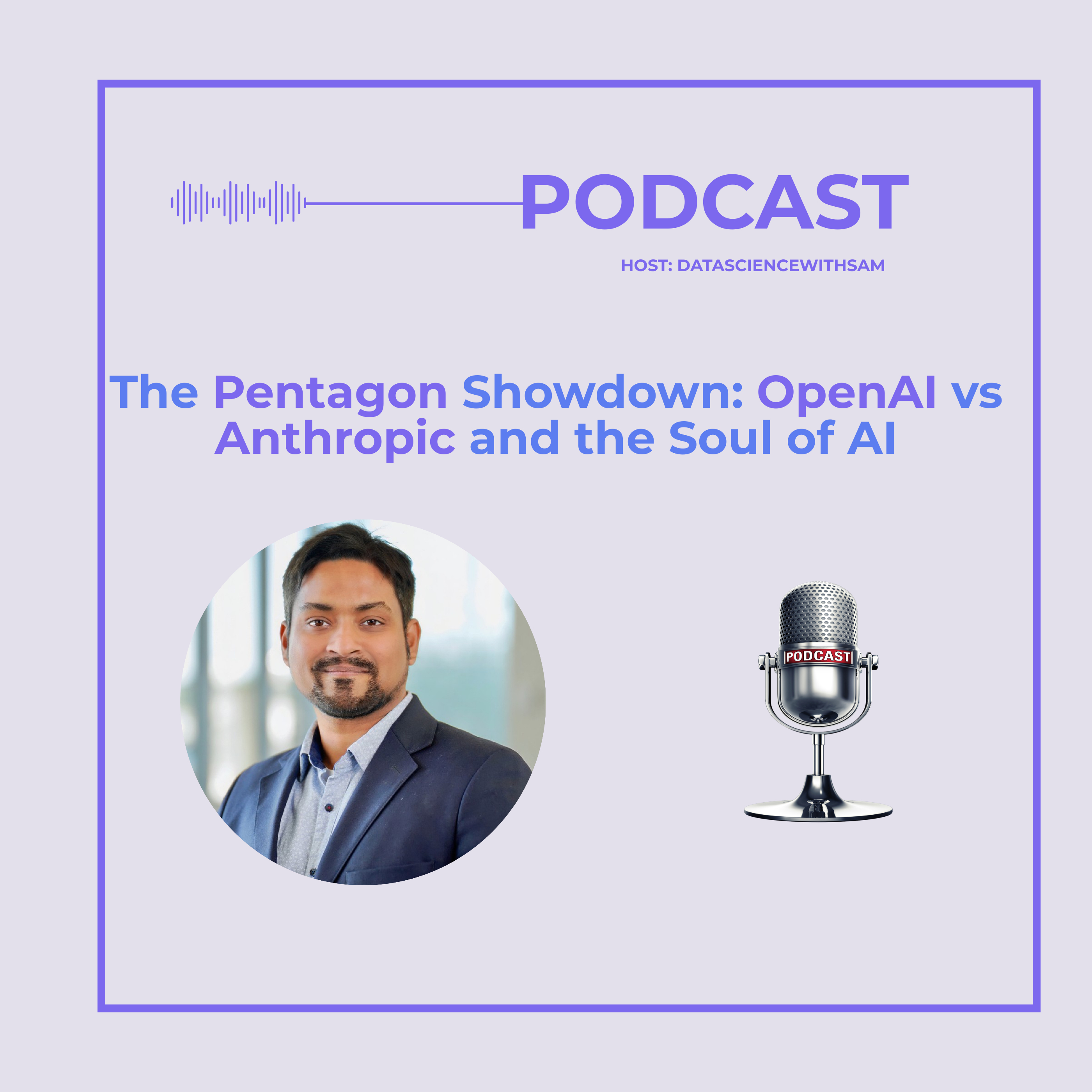 EP 29: The Pentagon Showdown: OpenAI vs Anthropic and the Soul of AI