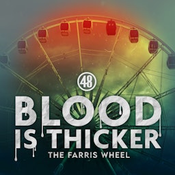Blood is Thicker: The Farris Wheel podcast show image