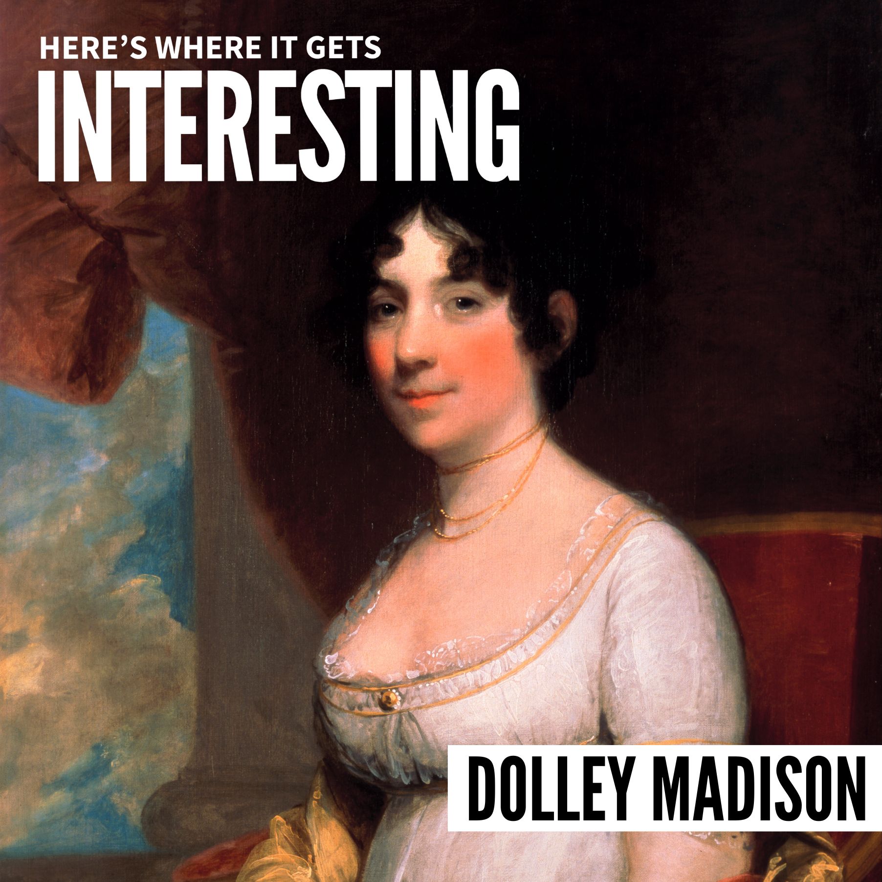 Hostess in Chief: Dolley Madison's Impact on American Society episode artwork
