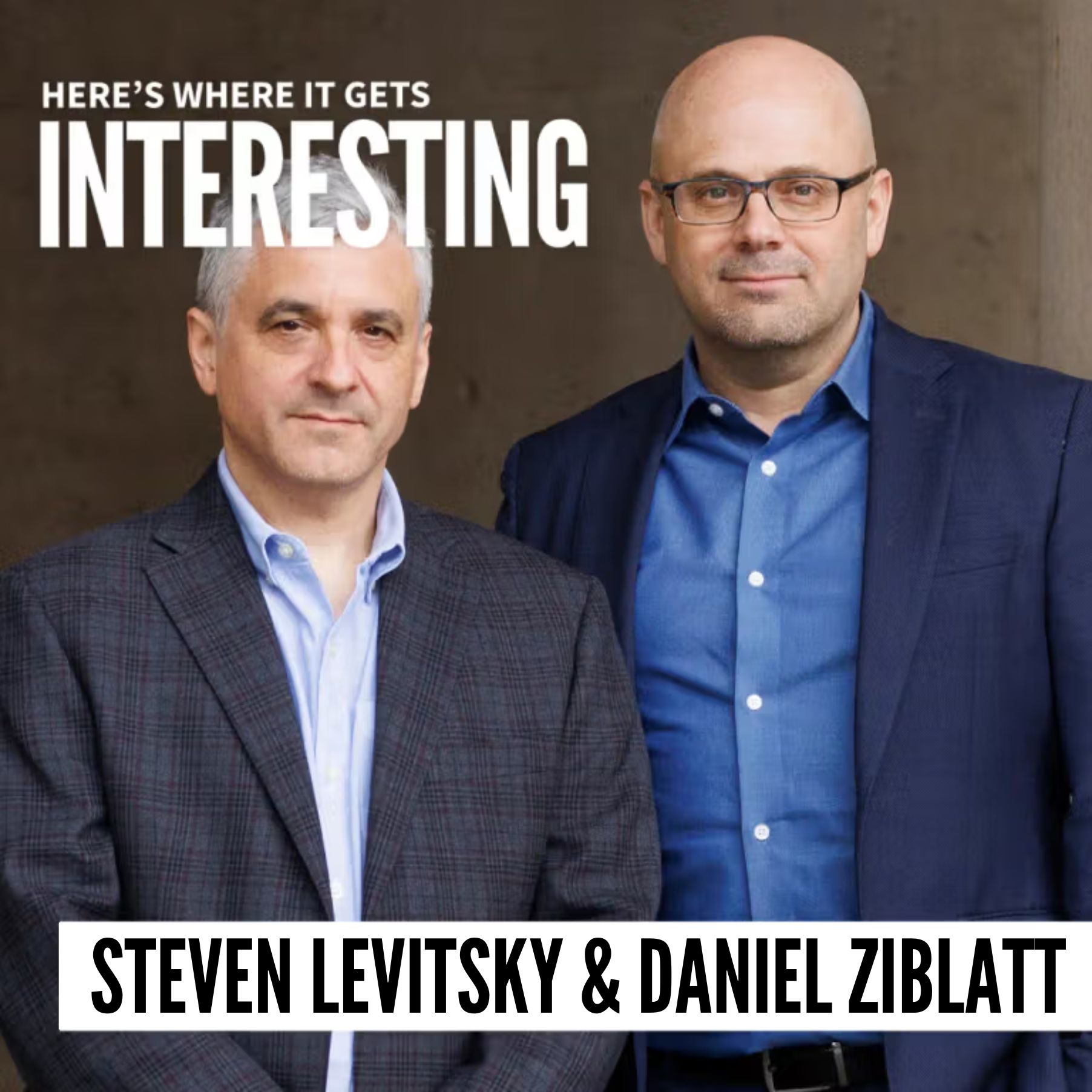 Modern Democracy with Daniel Ziblatt and Steven Levitsky episode artwork