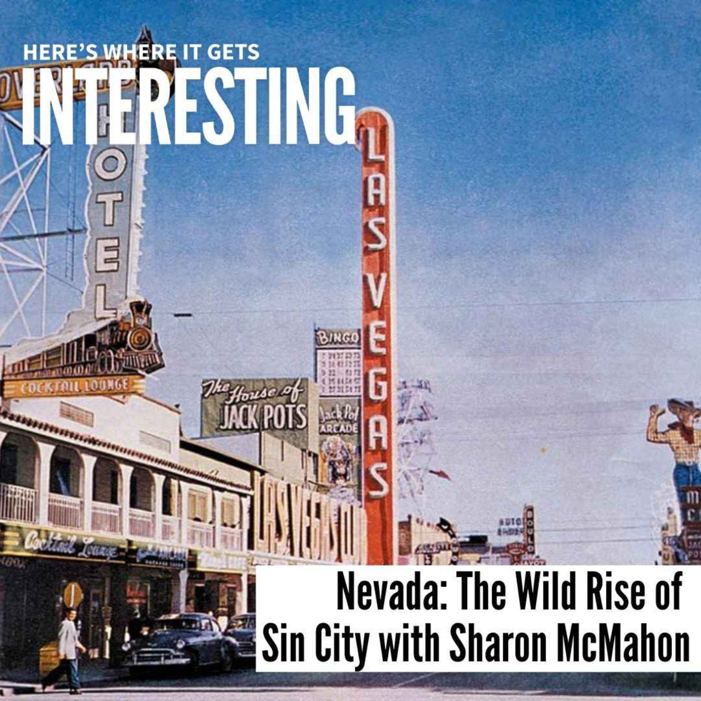 Nevada: The Wild Rise of Sin City with Sharon McMahon episode artwork