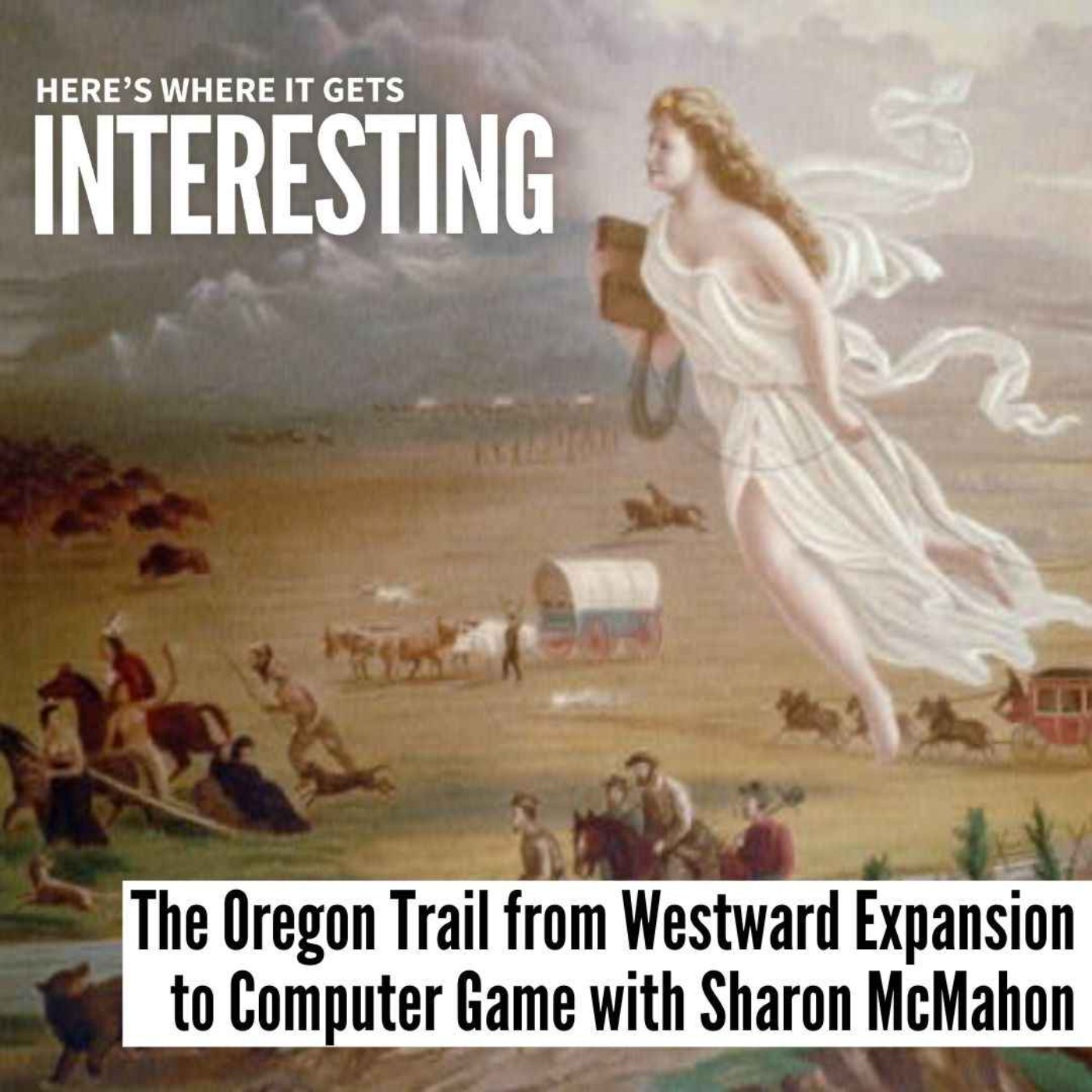 The Oregon Trail from Westward Expansion to Computer Game with Sharon McMahon episode artwork