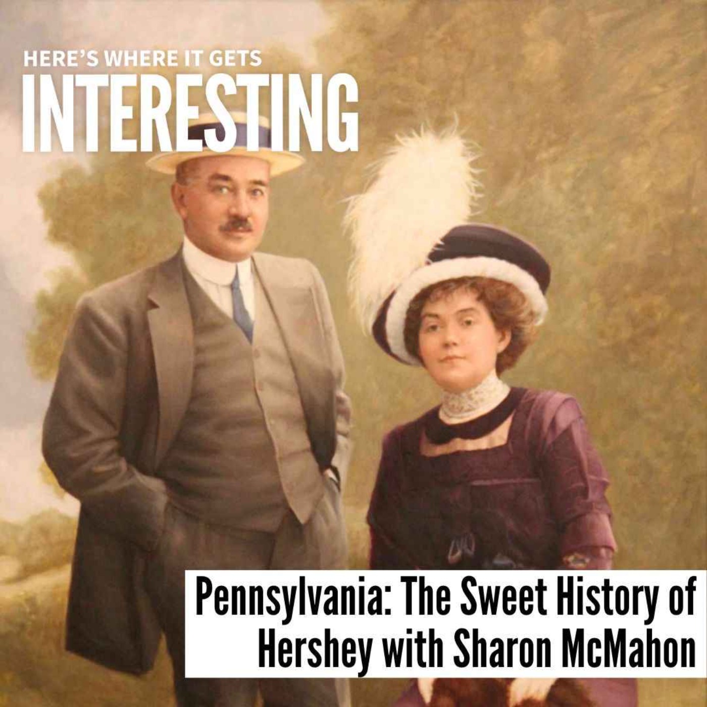 Pennsylvania: The Sweet History of Hershey with Sharon McMahon episode artwork