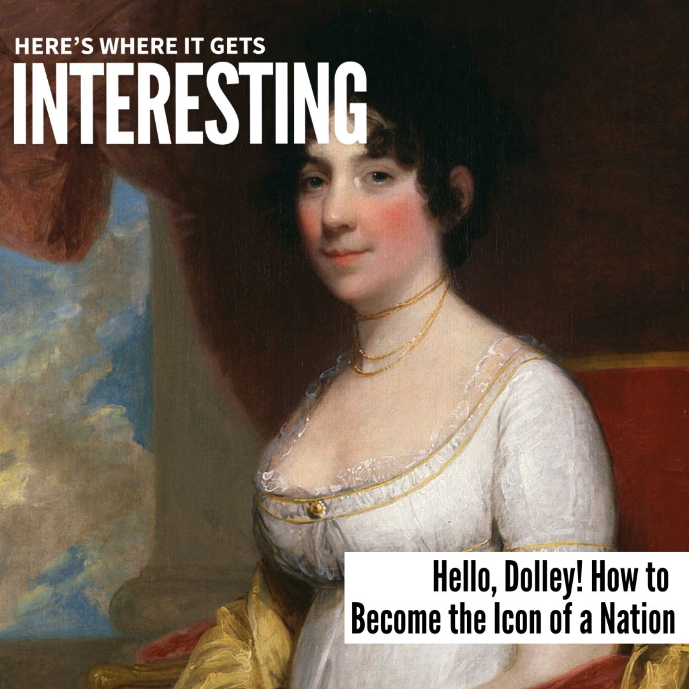 Hello, Dolley!: How to Become the Icon of a Nation episode artwork