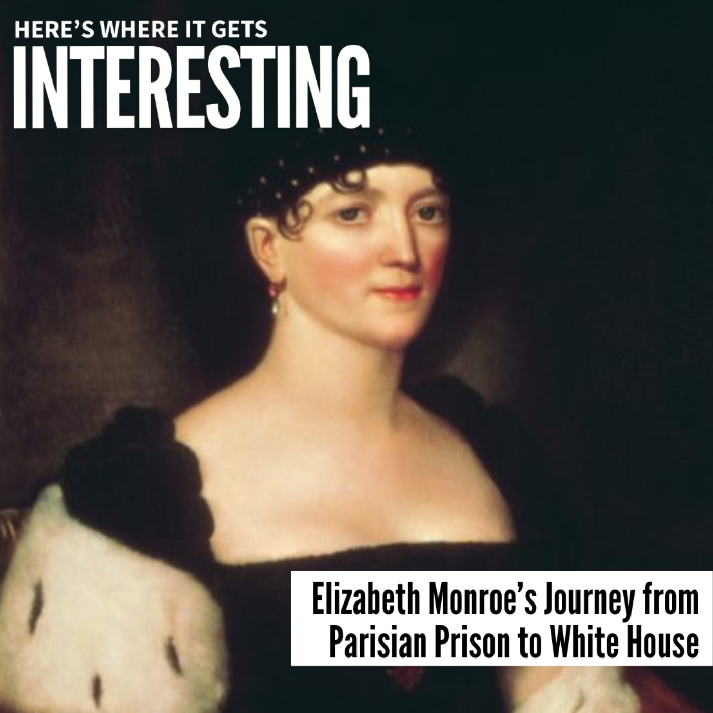 Elizabeth Monroe’s Journey from Parisian Prison to White House episode artwork