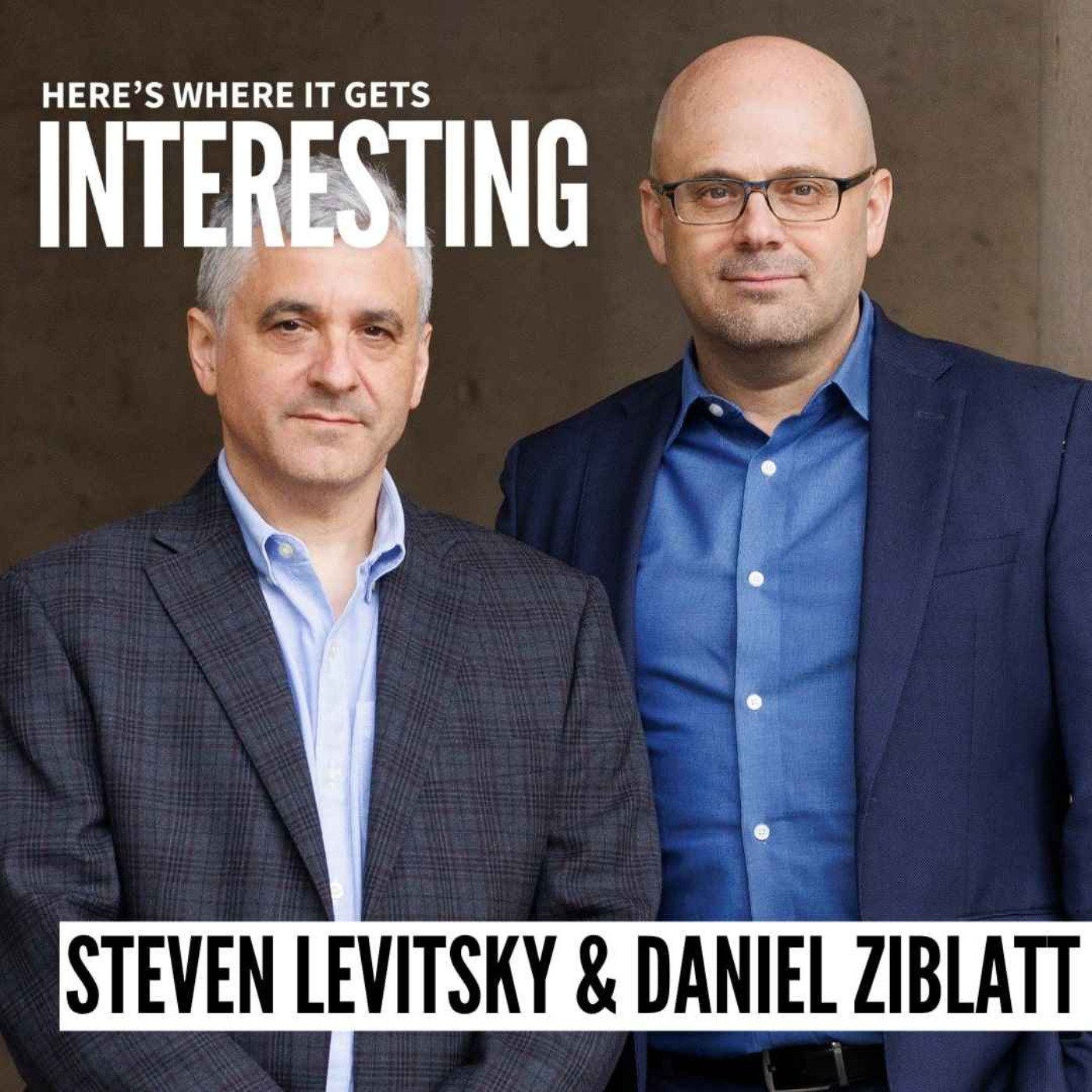 Tyranny of the Minority with Steven Levitsky and Daniel Ziblatt episode artwork