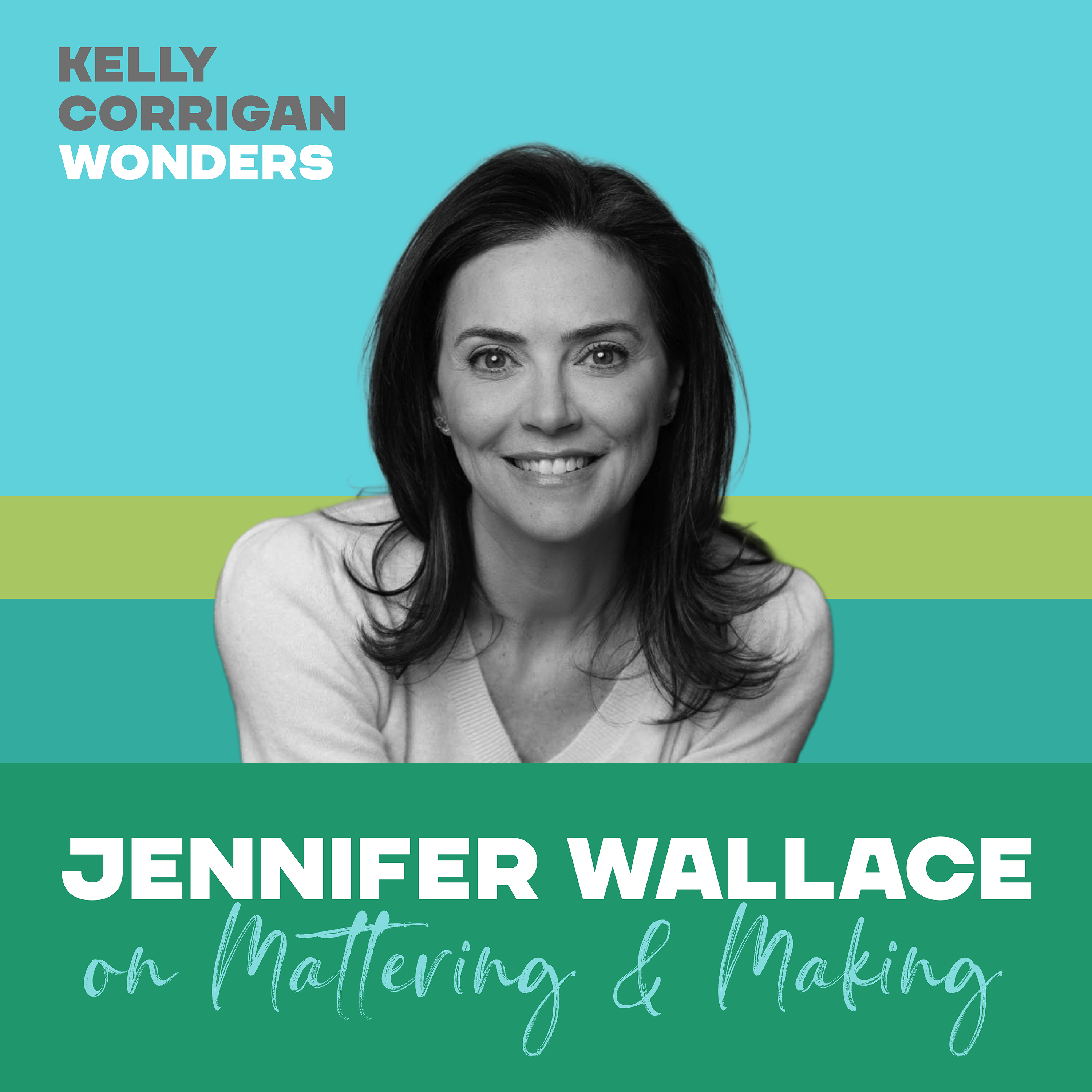 Deep Dive with Jennifer Wallace on Mattering & Making