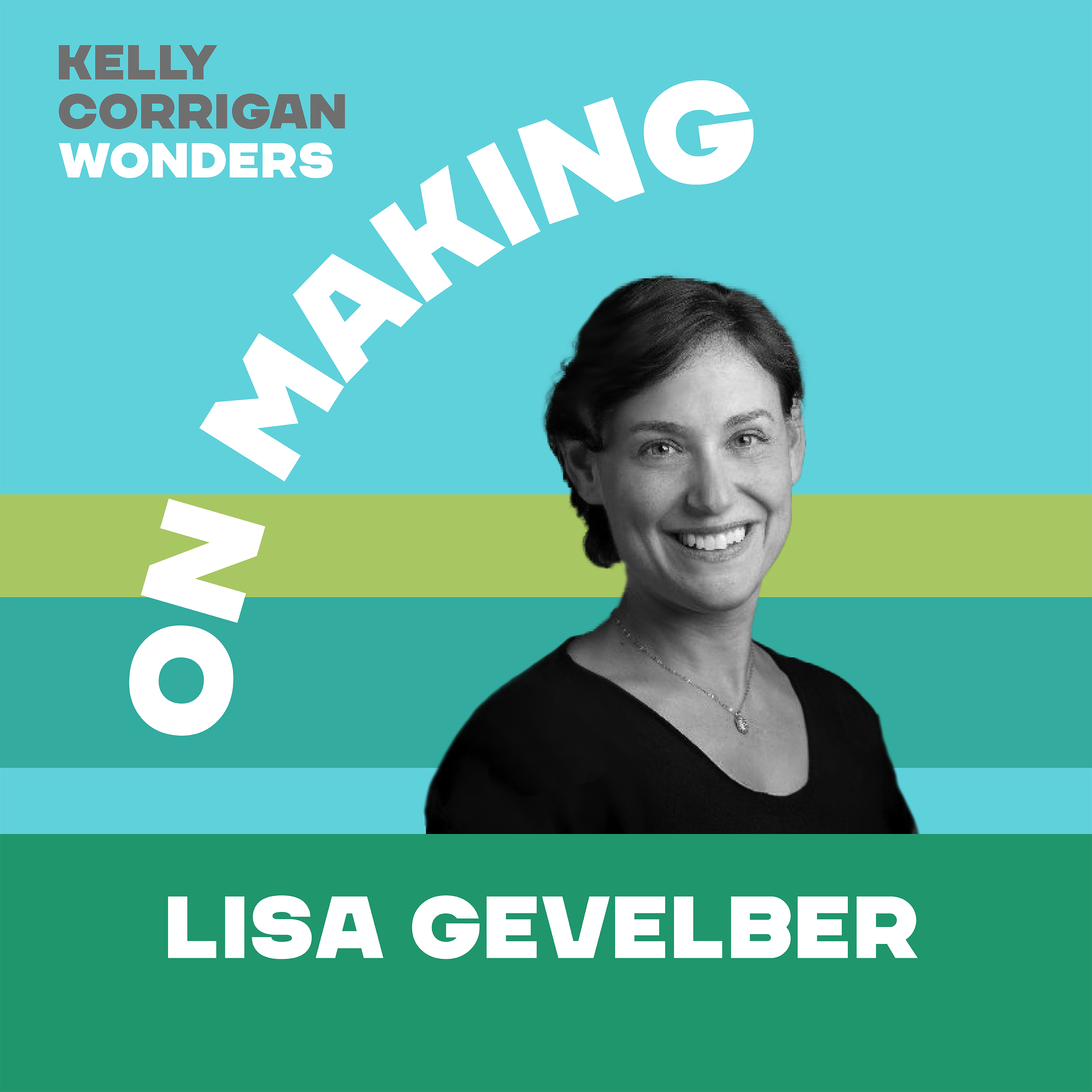 Deep Dive with Lisa Gevelber on Making