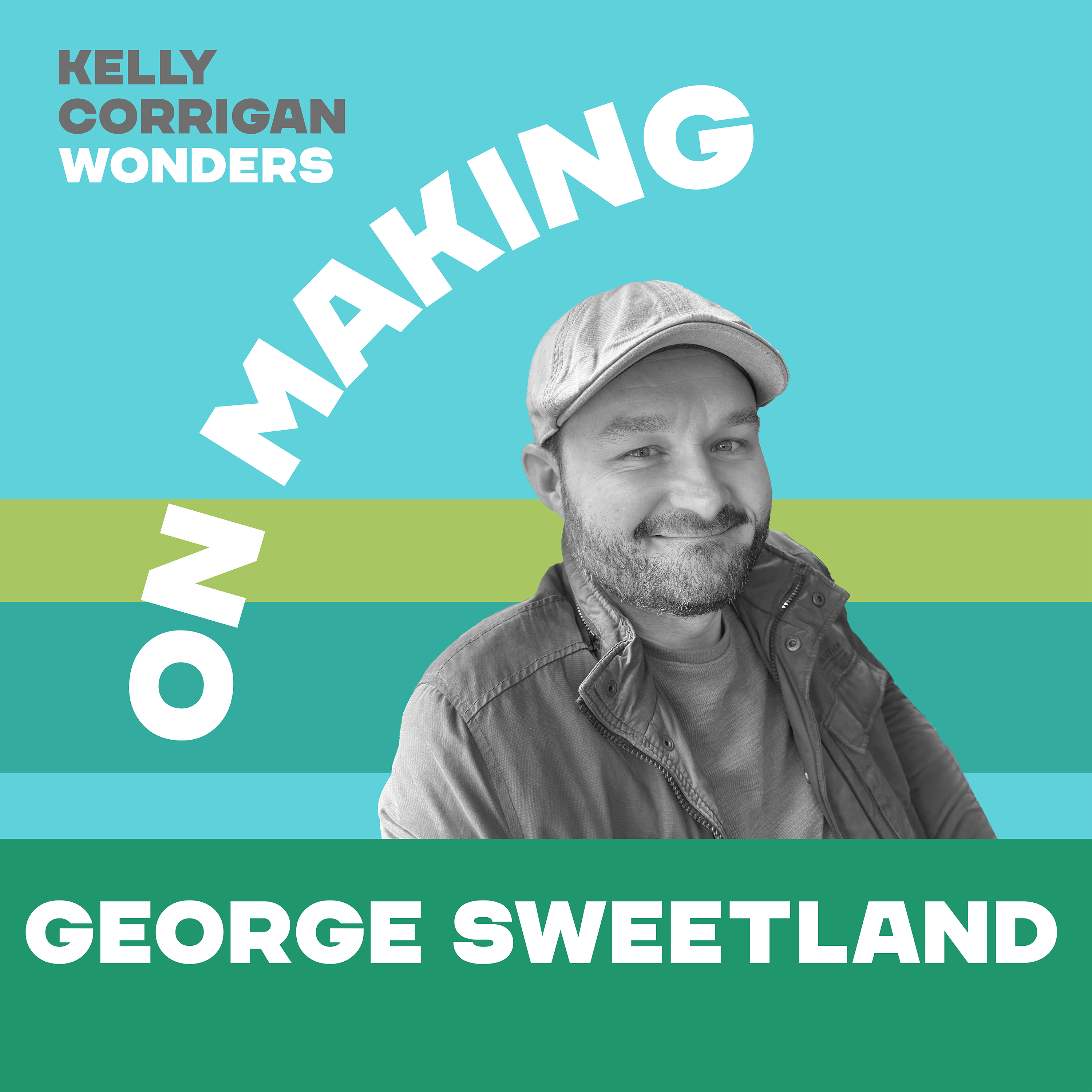 Deep Dive with George Sweetland on Making