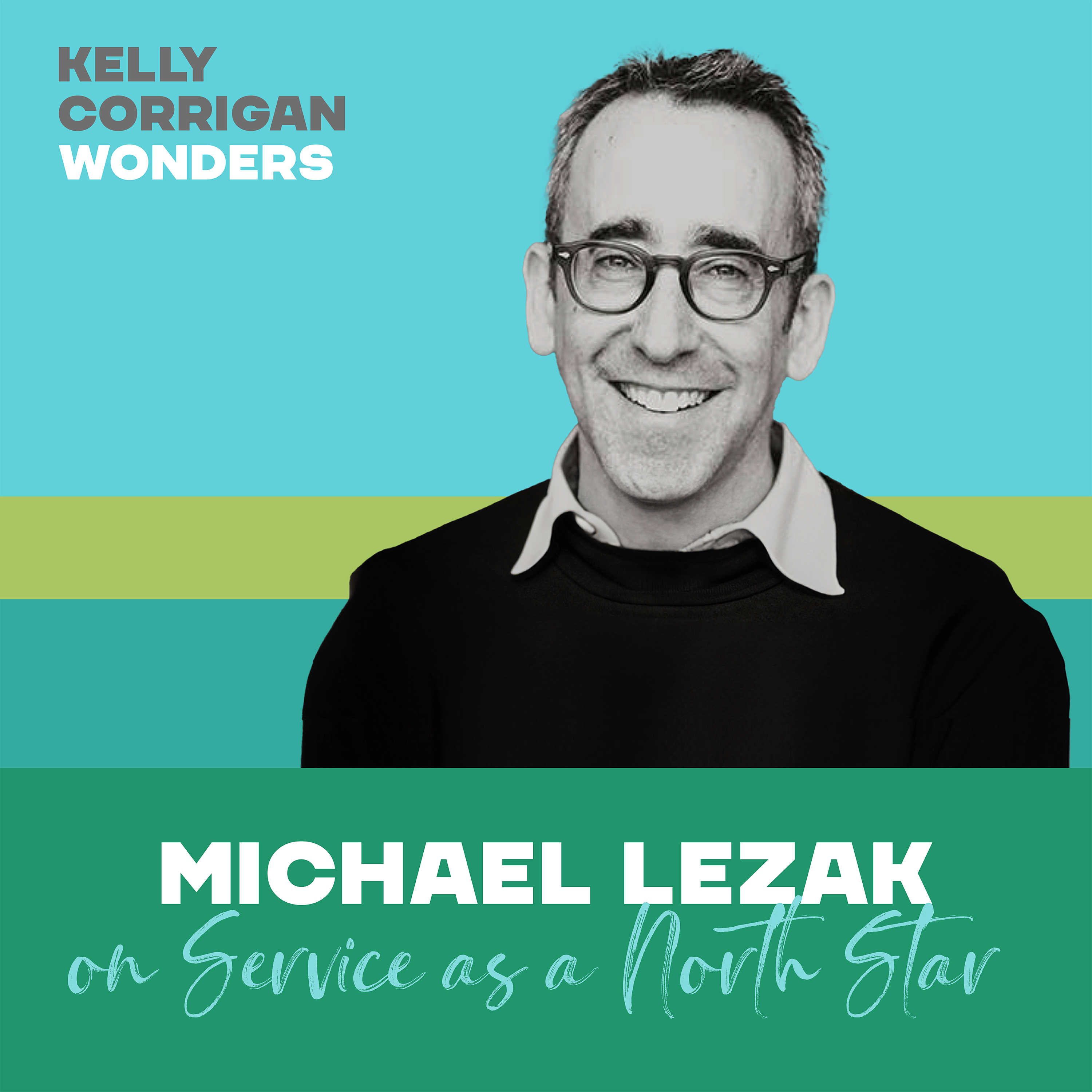 Going Deep with Michael Lezak on Service as a North Star