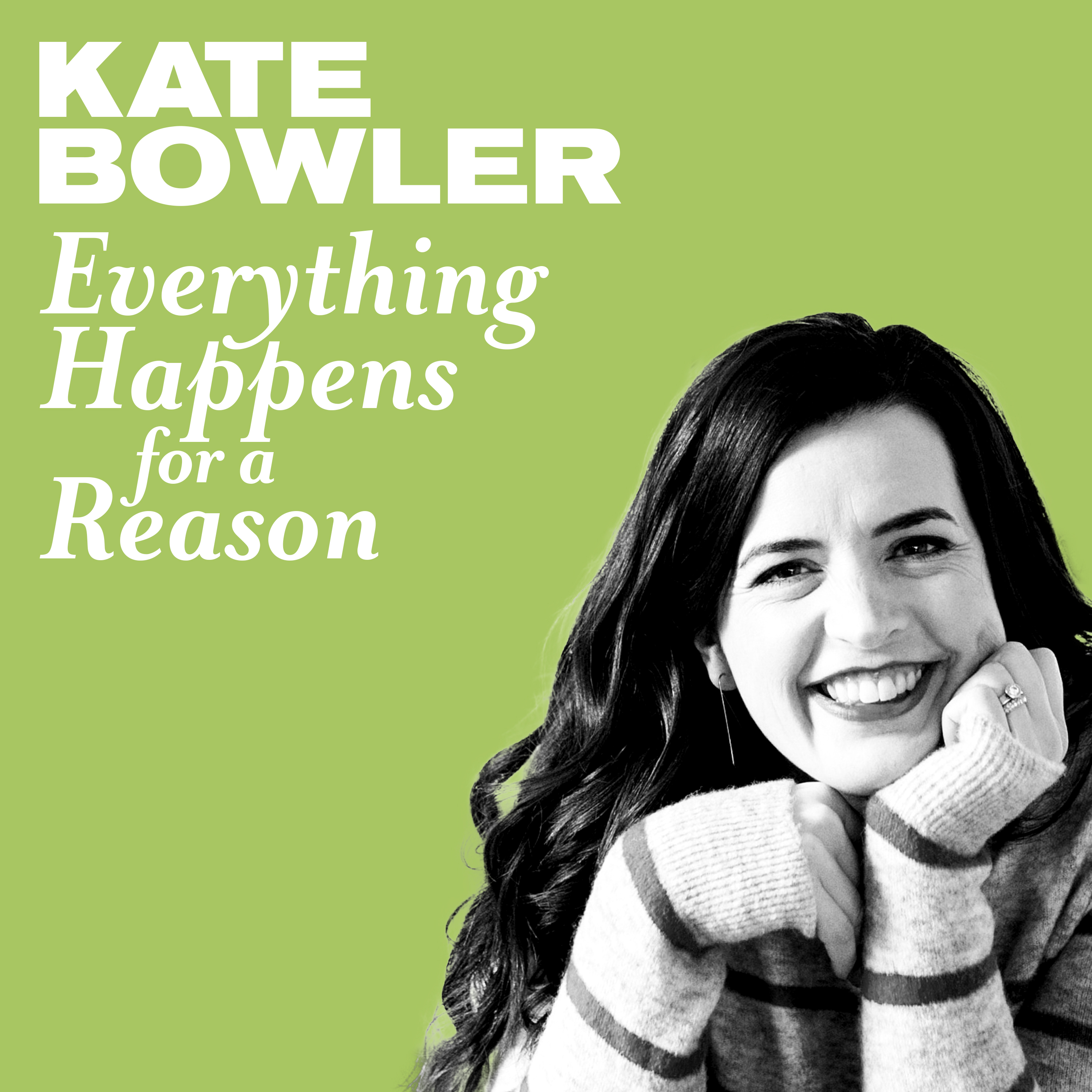 Thumbnail for "Everything Happens for a Reason? with Kate Bowler".