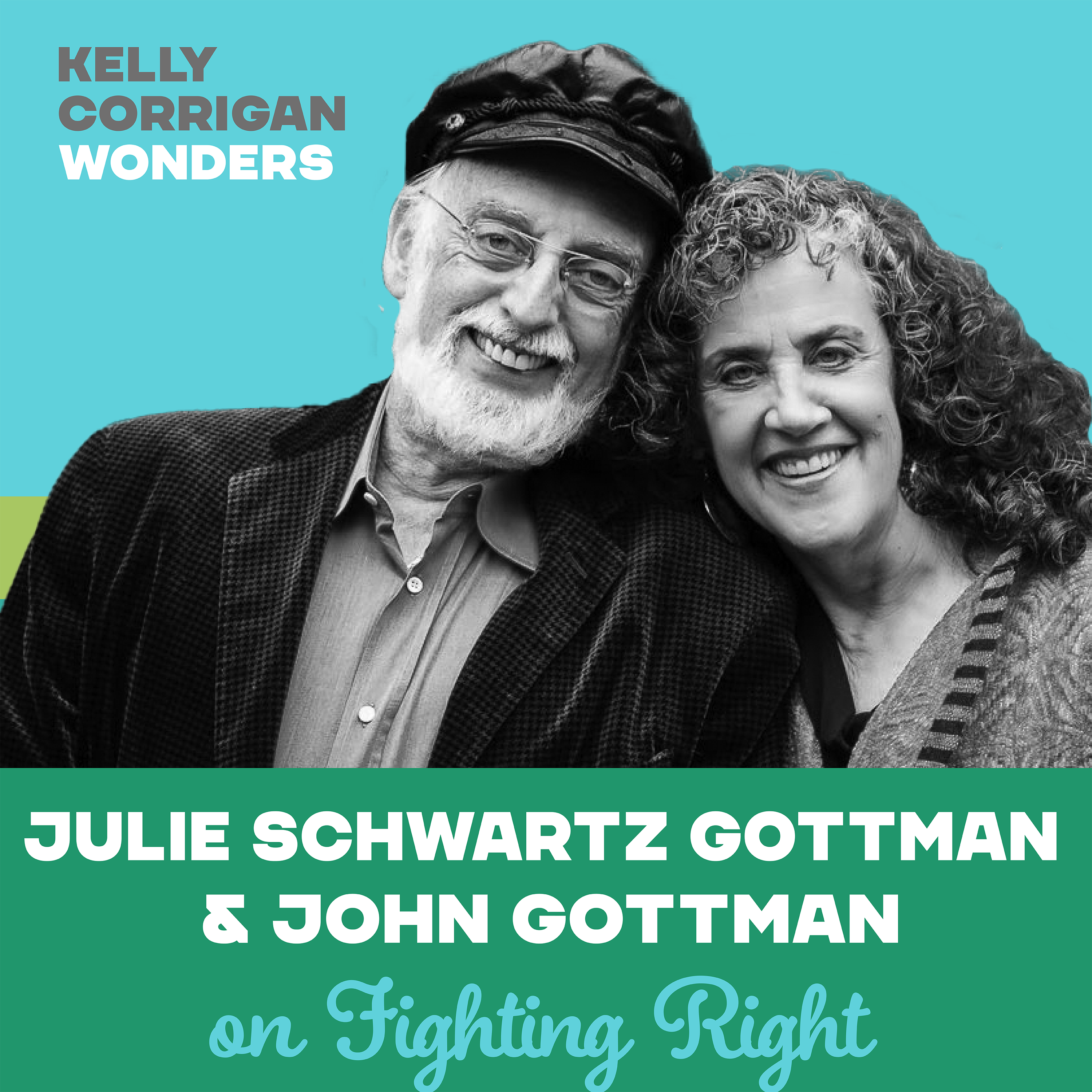 Going Deep with Julie and John Gottman on Fighting Right