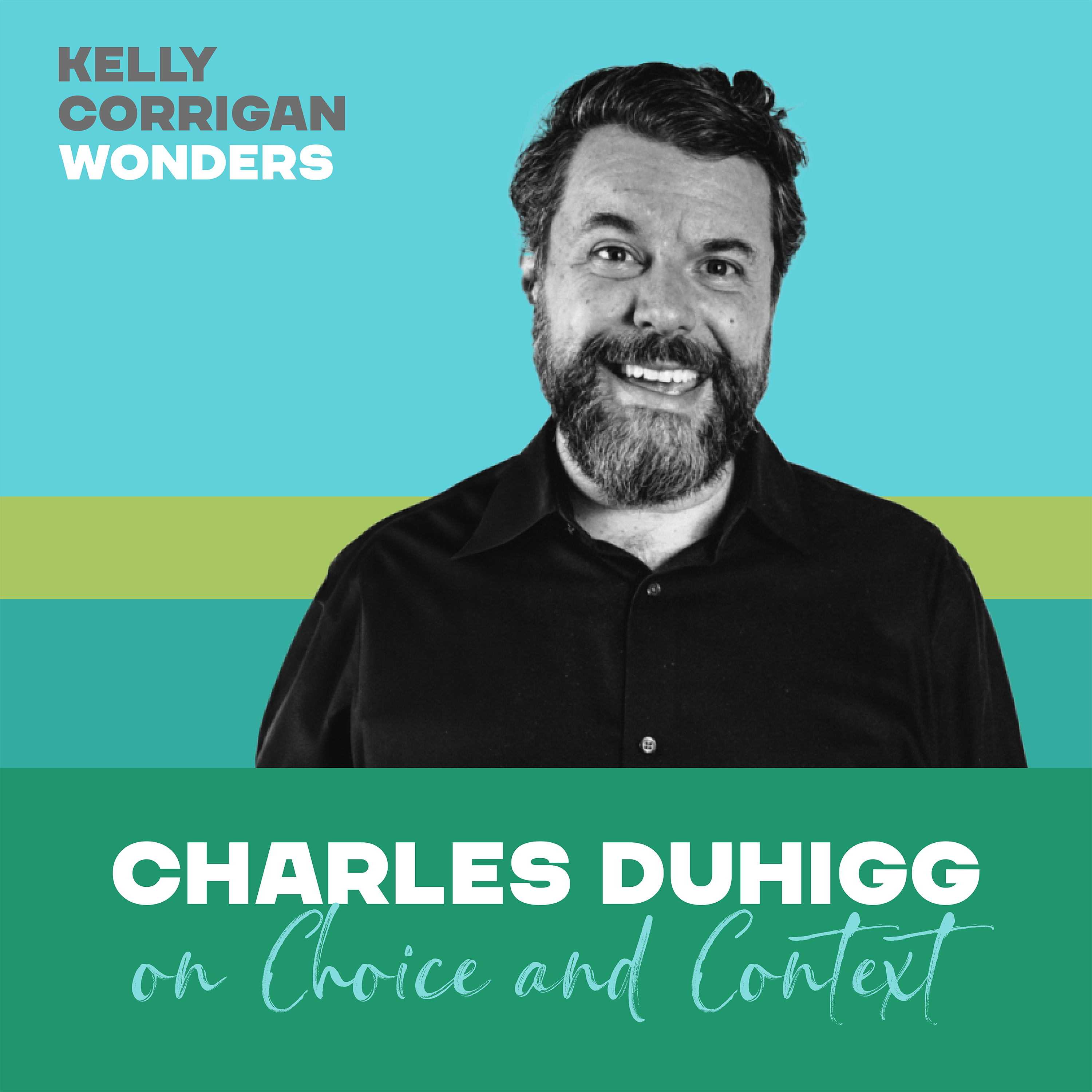 Going Deep with Charles Duhigg on Choice and Context